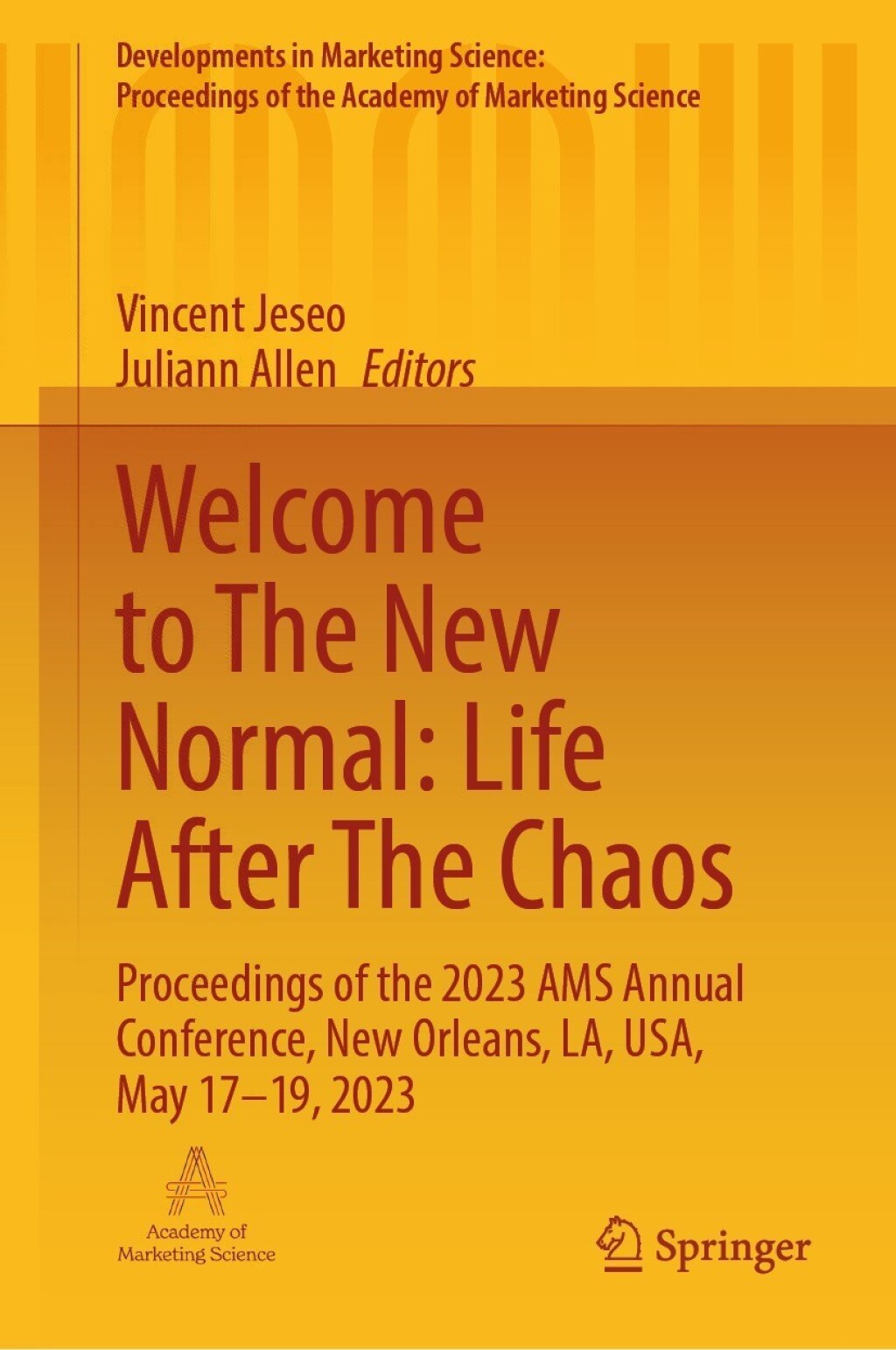 Welcome to The New Normal: Life After The Chaos Proceedings of the 2023 AMS Annual Conference, New Orleans, LA, USA, May 17â€“19, 2023  â€“ PDF/EPUB Version Downloadable