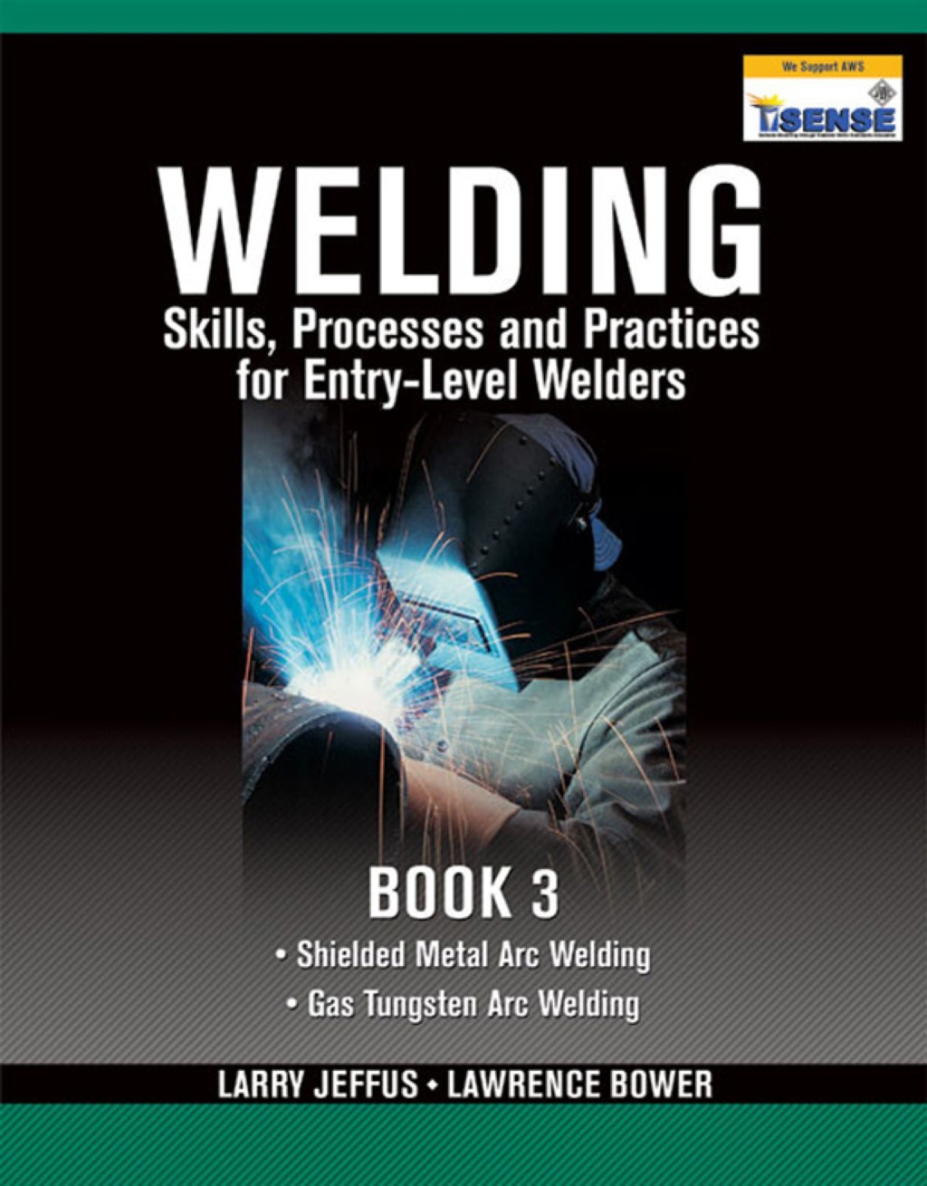 Welding Skills, Processes and Practices for Entry-Level Welders: Book 3 1st Edition â€“ PDF/EPUB Version Downloadable