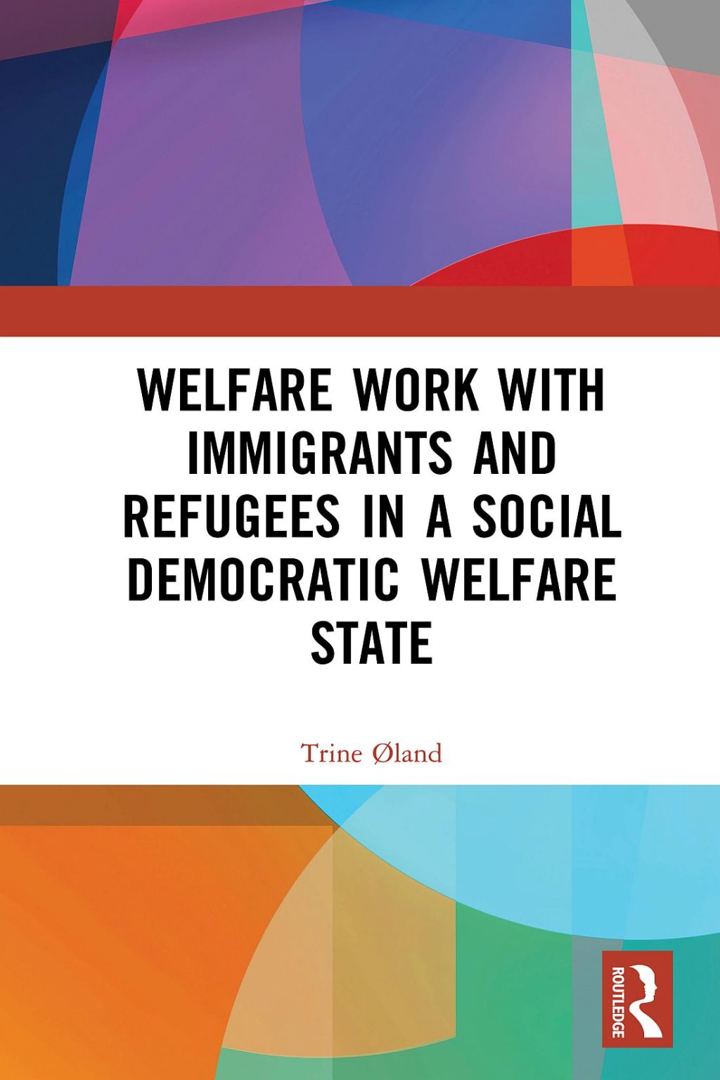 Welfare Work with Immigrants and Refugees in a Social Democratic Welfare State 1st Edition â€“ PDF/EPUB Version Downloadable