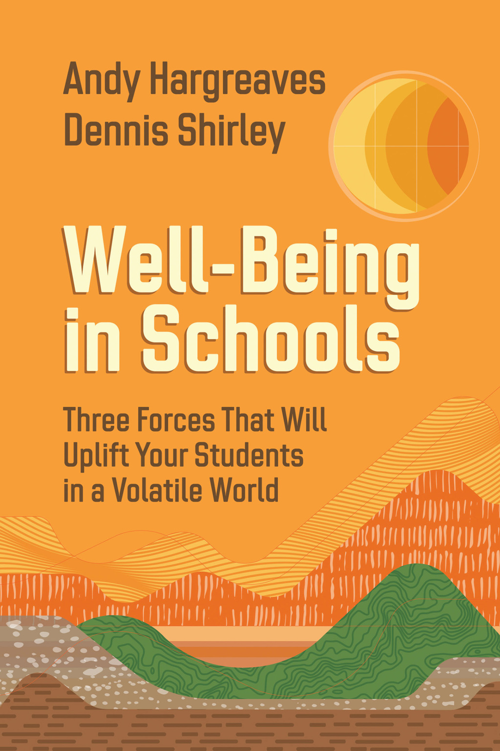 Well-Being in Schools Three Forces That Will Uplift Your Students in a Volatile World - (PDF/EPUB Version)