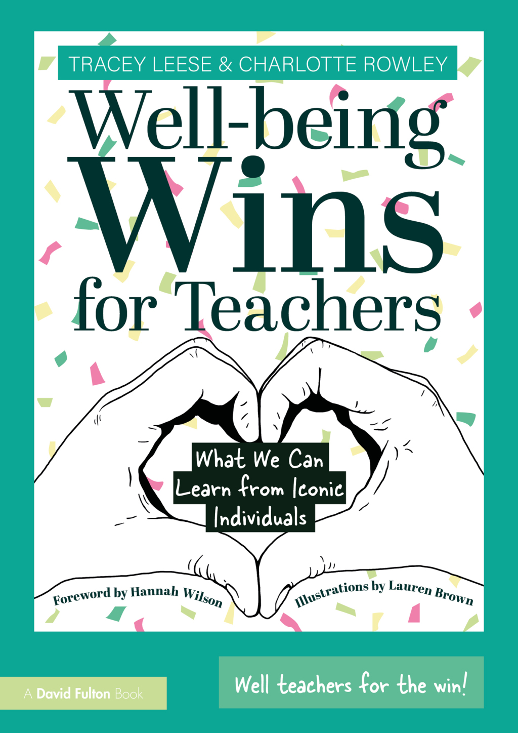 Well-being Wins for Teachers What We Can Learn from Iconic Individuals 1st Edition - (PDF/EPUB Version)