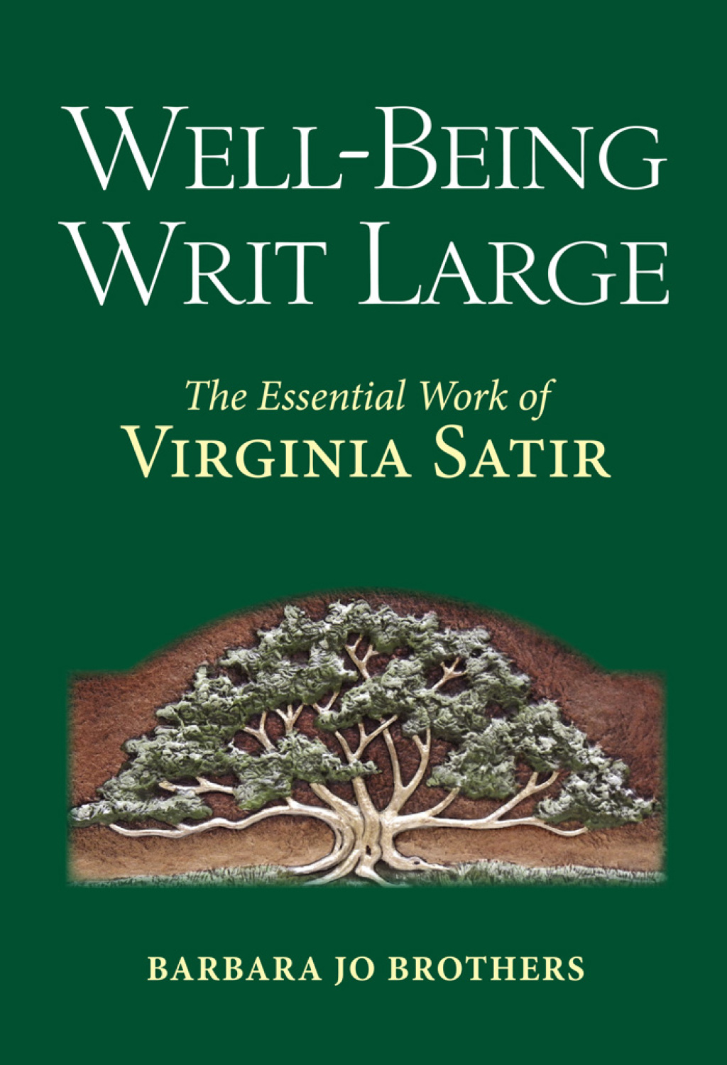 Well-Being Writ Large The Essential Work of Virginia Satir - (PDF/EPUB Version)