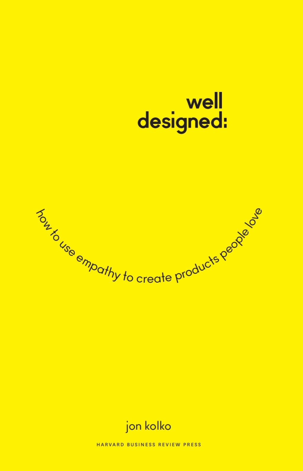 Well-Designed How to Use Empathy to Create Products People Love - (PDF/EPUB Version)
