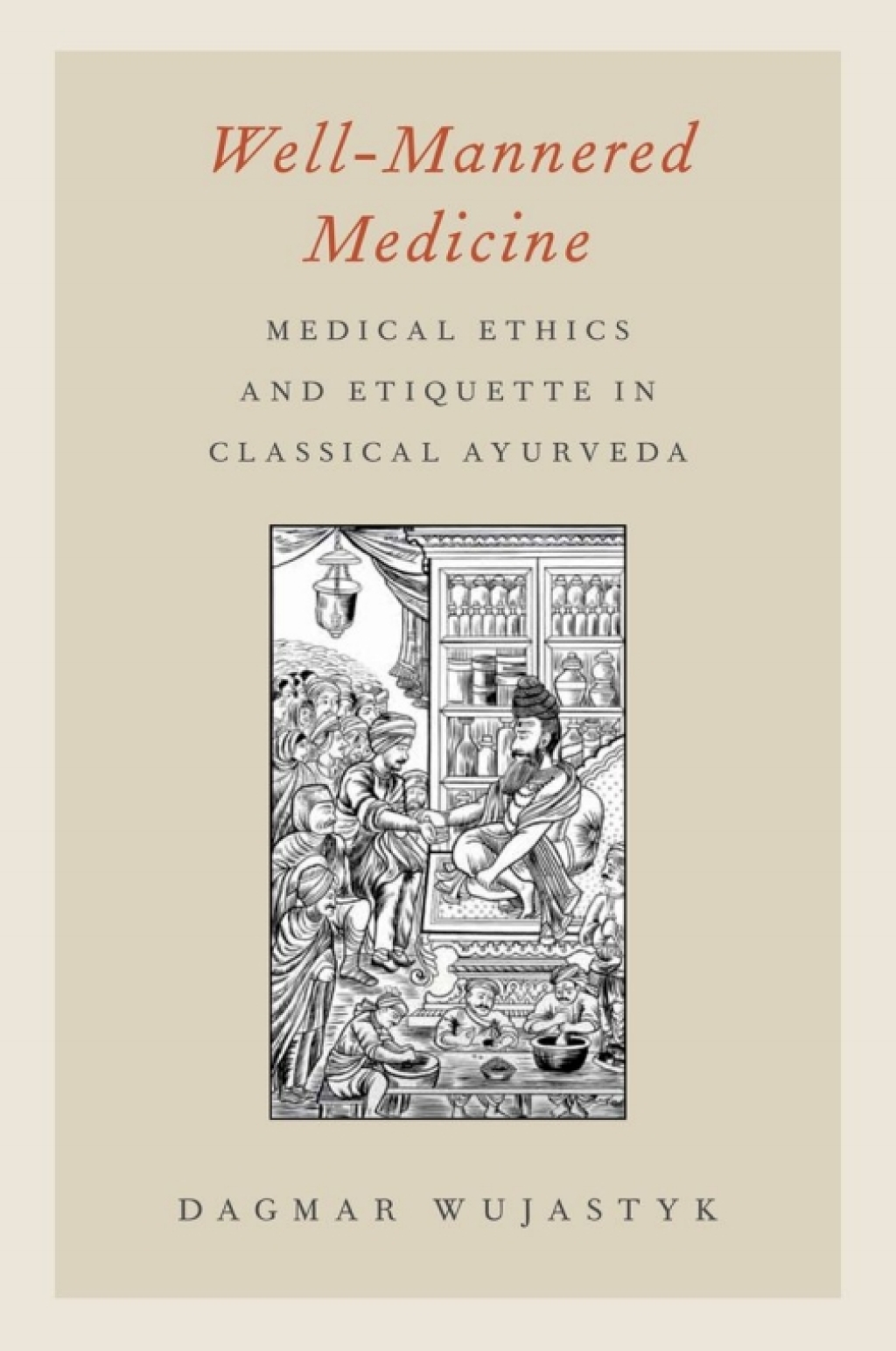 Well-Mannered Medicine Medical Ethics and Etiquette in Classical Ayurveda  â€“ PDF/EPUB Version Downloadable