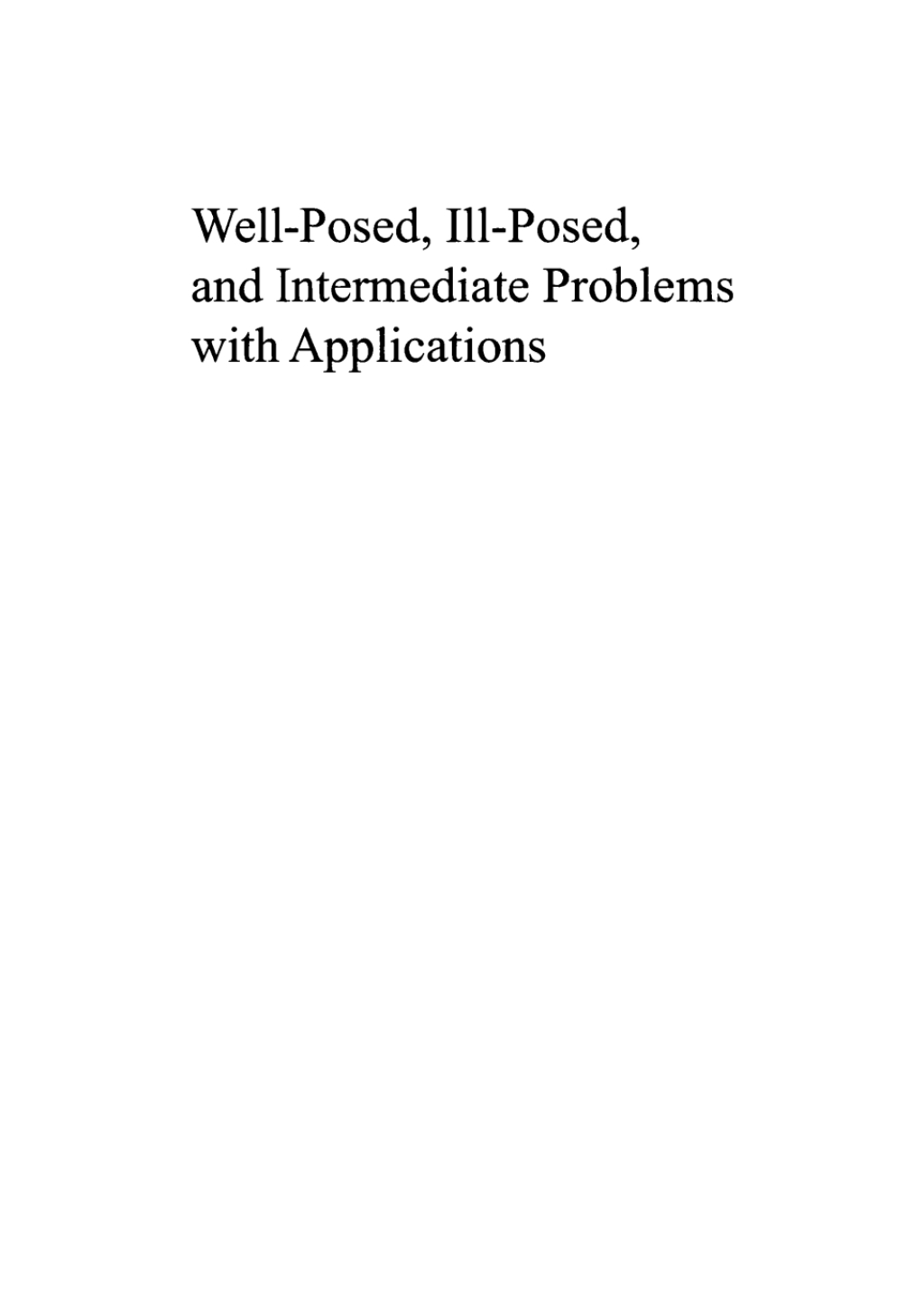 Well-posed, Ill-posed, and Intermediate Problems with Applications 1st Edition â€“ PDF/EPUB Version Downloadable