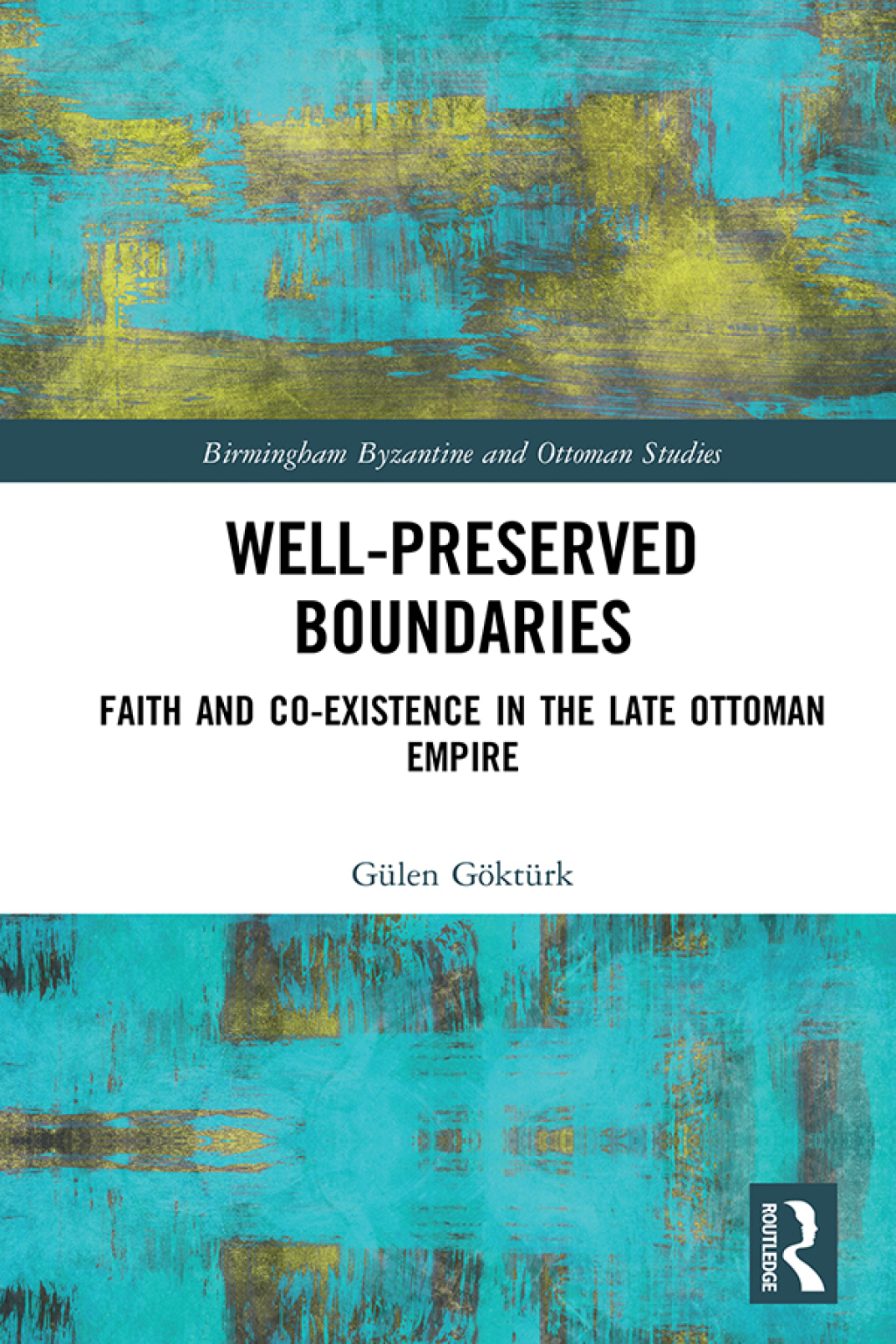 Well-Preserved Boundaries Faith and Co-Existence in the Late Ottoman Empire 1st Edition â€“ PDF/EPUB Version Downloadable