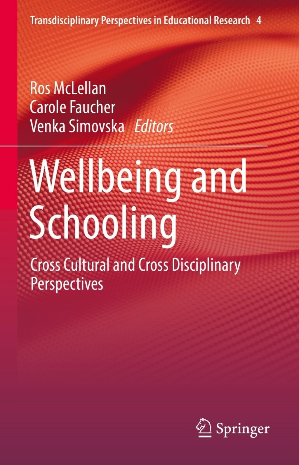 Wellbeing and Schooling Cross Cultural and Cross Disciplinary Perspectives  â€“ PDF/EPUB Version Downloadable