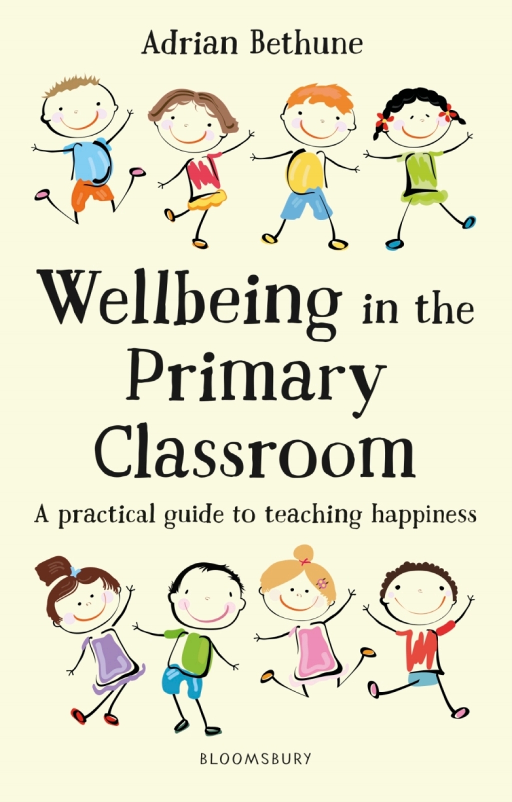 Wellbeing in the Primary Classroom A practical guide to teaching happiness and positive mental health 1st Edition - (PDF/EPUB Version)