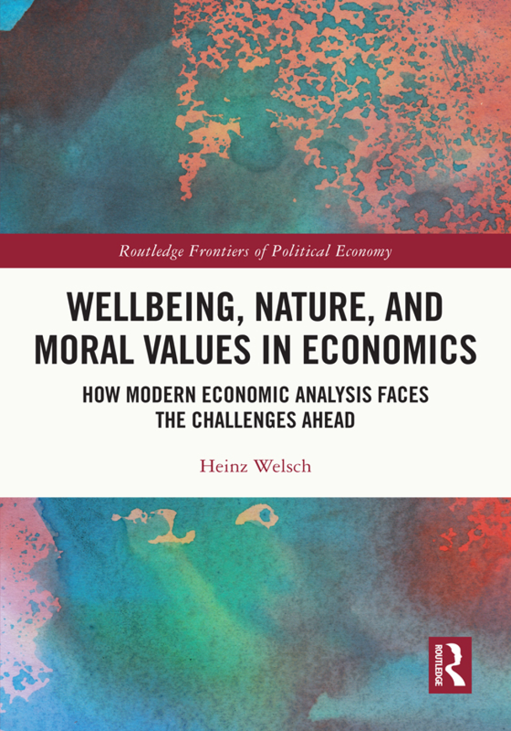 Wellbeing, Nature, and Moral Values in Economics How Modern Economic Analysis Faces the Challenges Ahead 1st Edition â€“ PDF/EPUB Version Downloadable