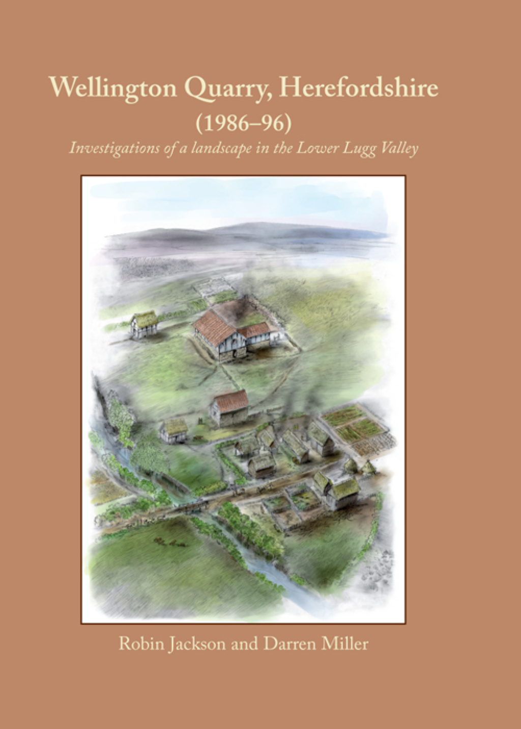 Wellington Quarry, Herefordshire (1986-96) Investigations of a Landscape in the Lower Lugg Valley  â€“ PDF/EPUB Version Downloadable