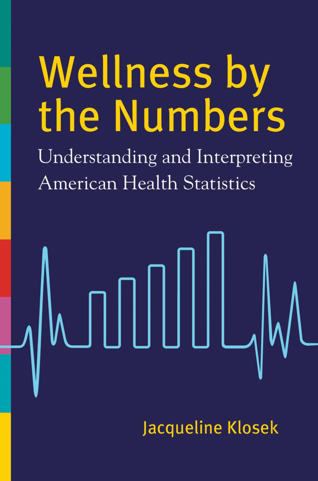 Wellness by the Numbers Understanding and Interpreting American Health Statistics 1st Edition â€“ PDF/EPUB Version Downloadable