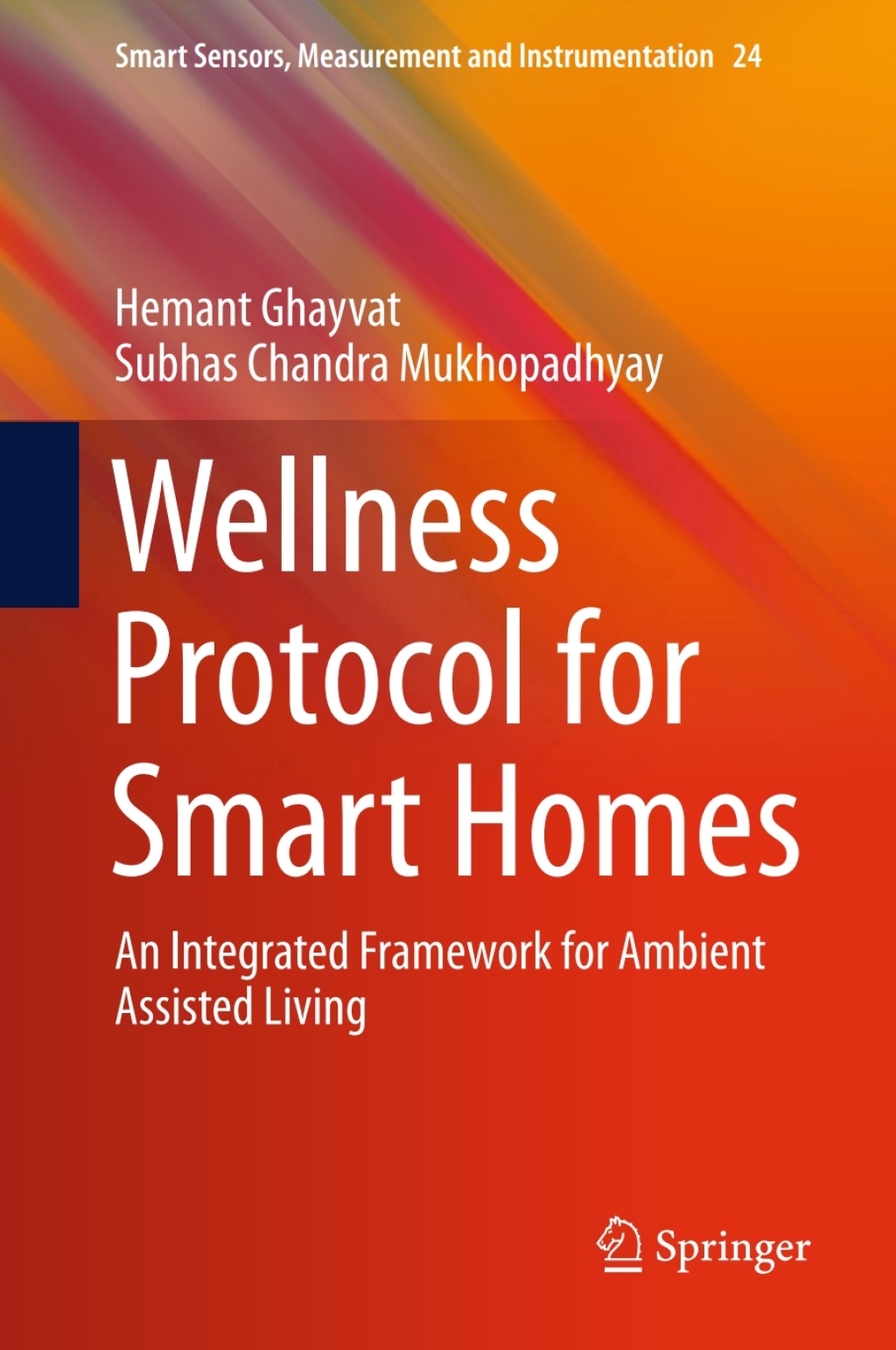 Wellness Protocol for Smart Homes An Integrated Framework for Ambient Assisted Living  â€“ PDF/EPUB Version Downloadable