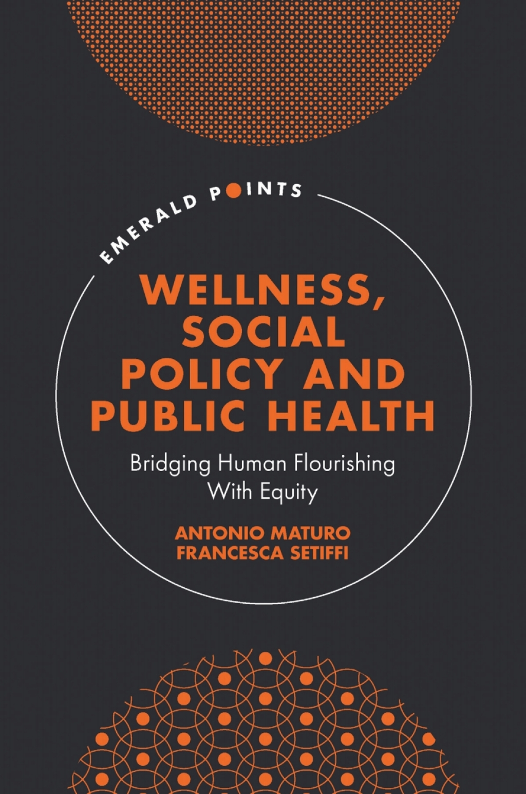 Wellness, Social Policy and Public Health Bridging Human Flourishing with Equity  â€“ PDF/EPUB Version Downloadable