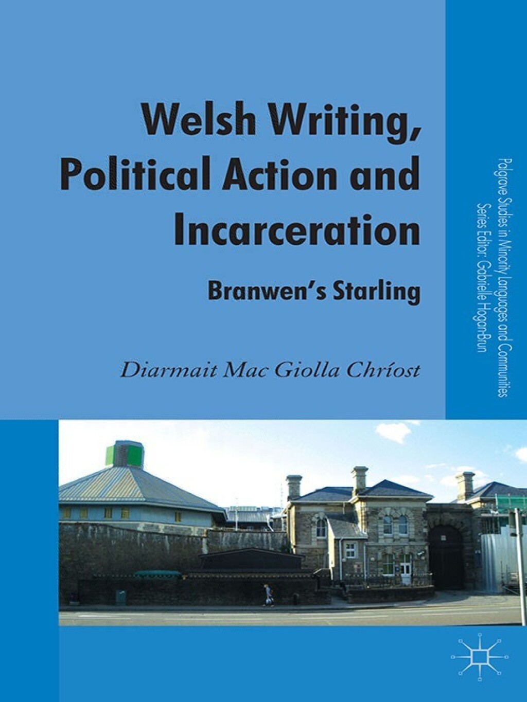 Welsh Writing, Political Action and Incarceration Branwen's Starling  â€“ PDF/EPUB Version Downloadable