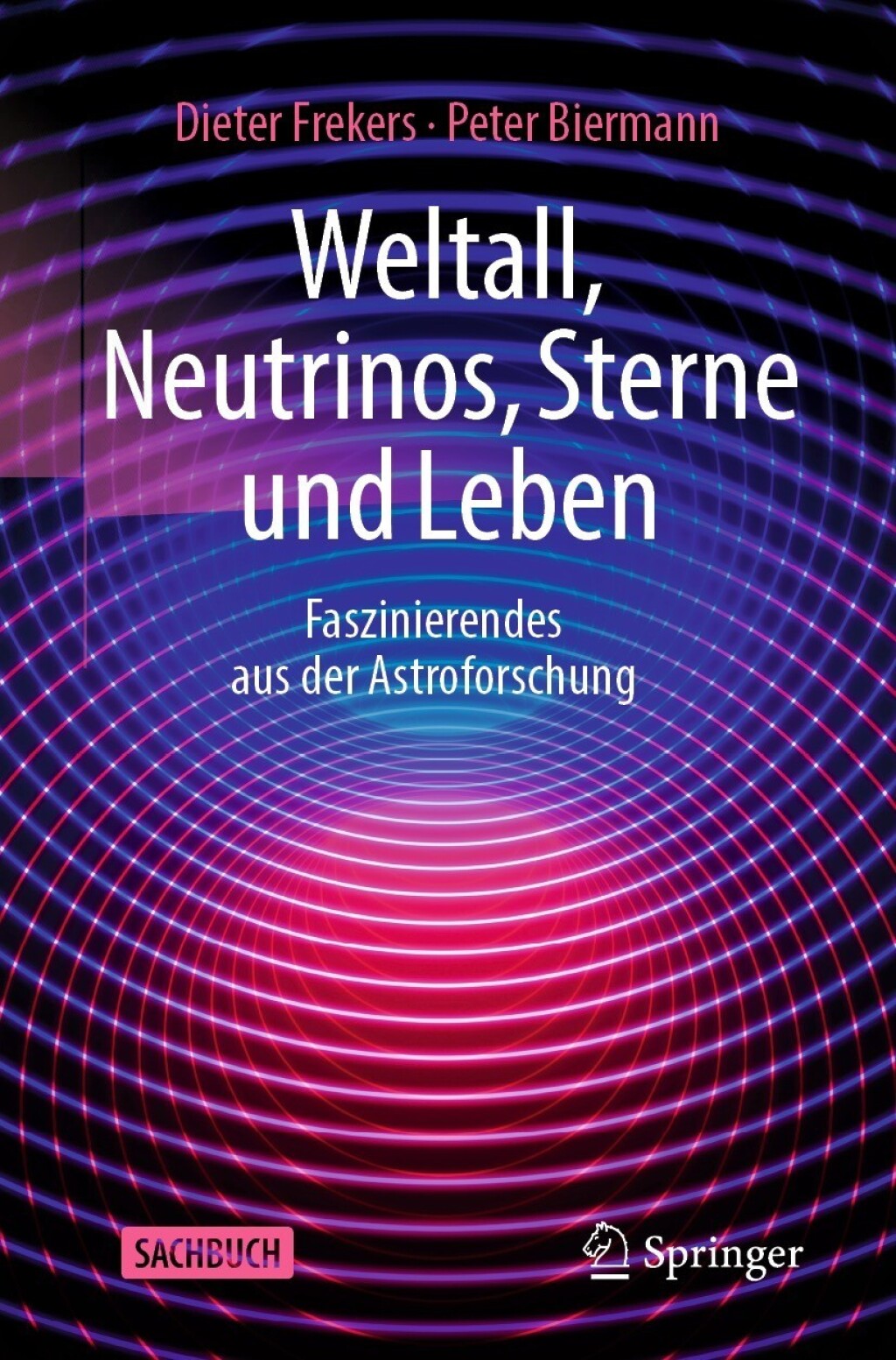 Weltall, Neutrinos, Sterne und Leben Faszinierendes aus der Astroforschung - (PDF/EPUB Version)