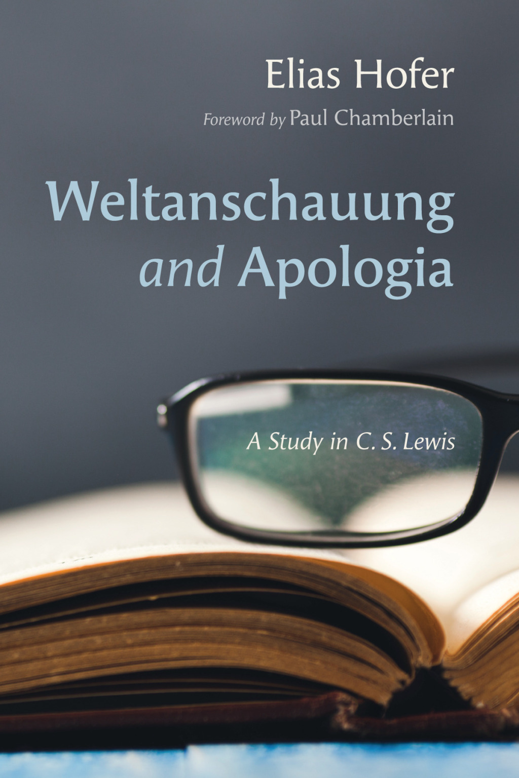 Weltanschauung and Apologia A Study in C. S. Lewis  â€“ PDF/EPUB Version Downloadable