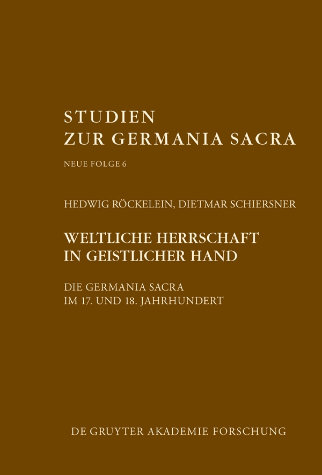 Weltliche Herrschaft in geistlicher Hand Die Germania Sacra im 17. und 18. Jahrhundert 1st Edition â€“ PDF/EPUB Version Downloadable