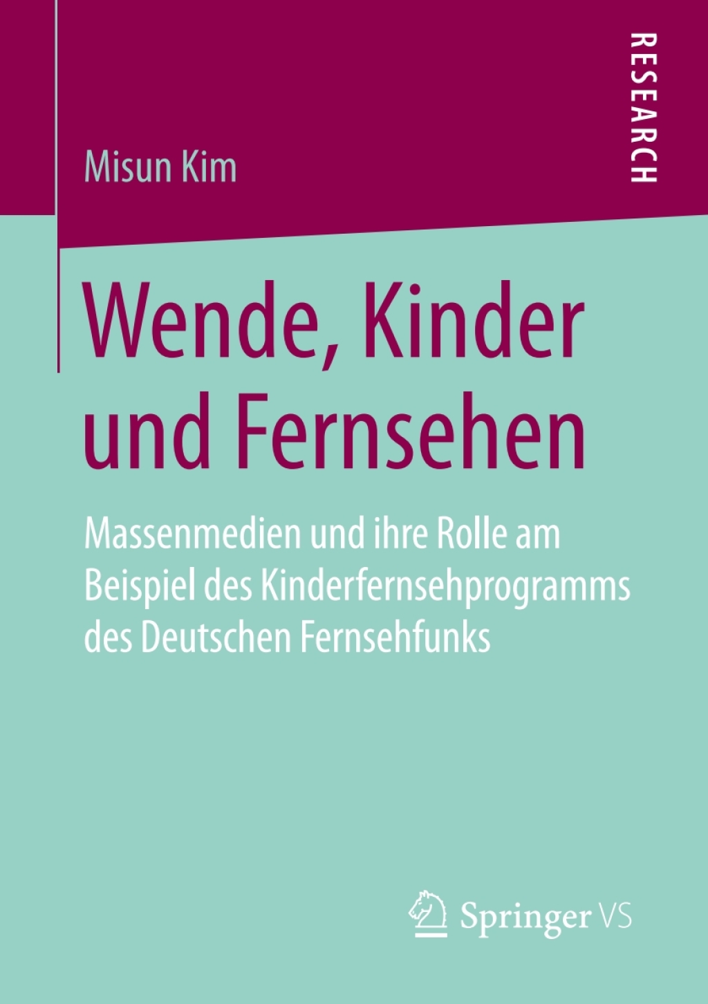 Wende, Kinder und Fernsehen Massenmedien und ihre Rolle am Beispiel des Kinderfernsehprogramms des Deutschen Fernsehfunks  â€“ PDF/EPUB Version Downloadable