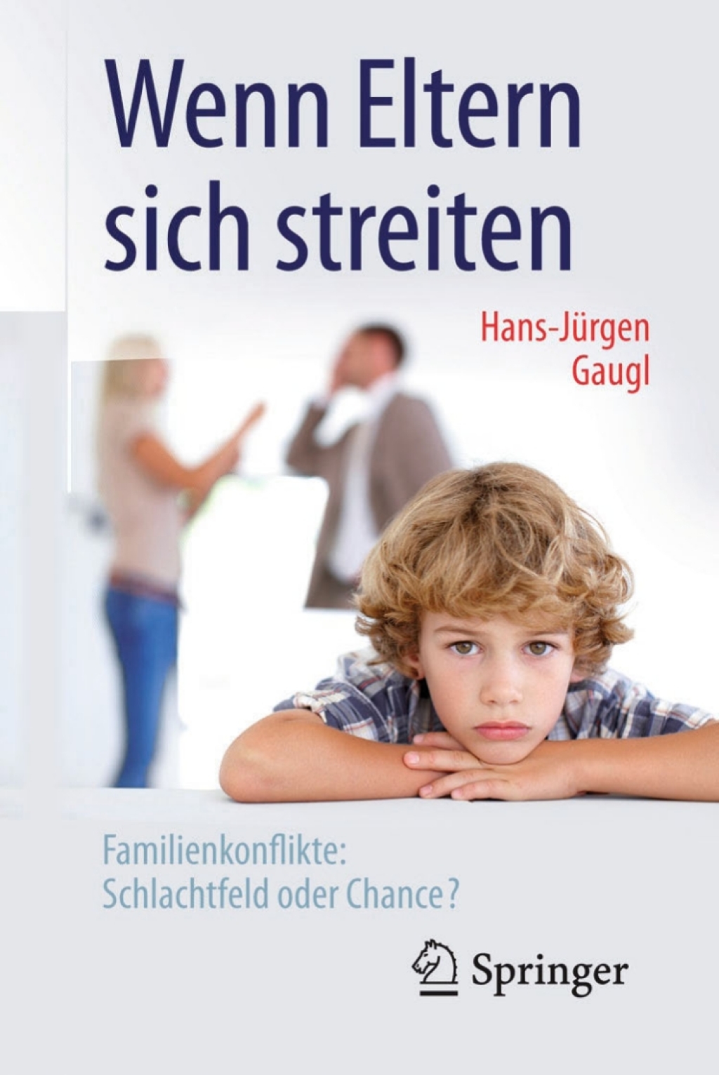 Wenn Eltern sich streiten Familienkonflikte: Schlachtfeld oder Chance? - (PDF/EPUB Version)