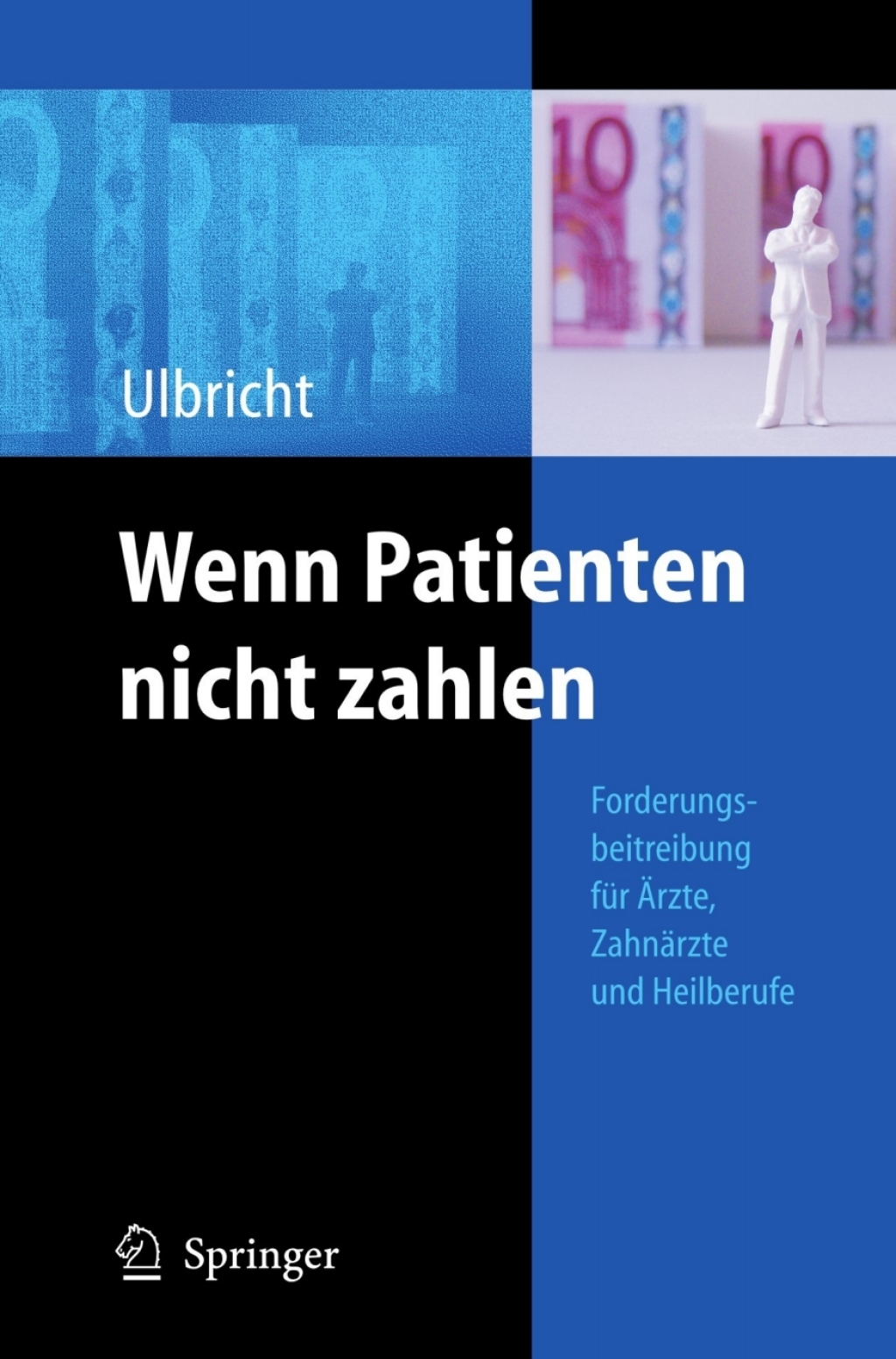 Wenn Patienten nicht zahlen Forderungsbeitreibung fÃ¼r Ã„rzte, ZahnÃ¤rzte und Heilberufe  â€“ PDF/EPUB Version Downloadable