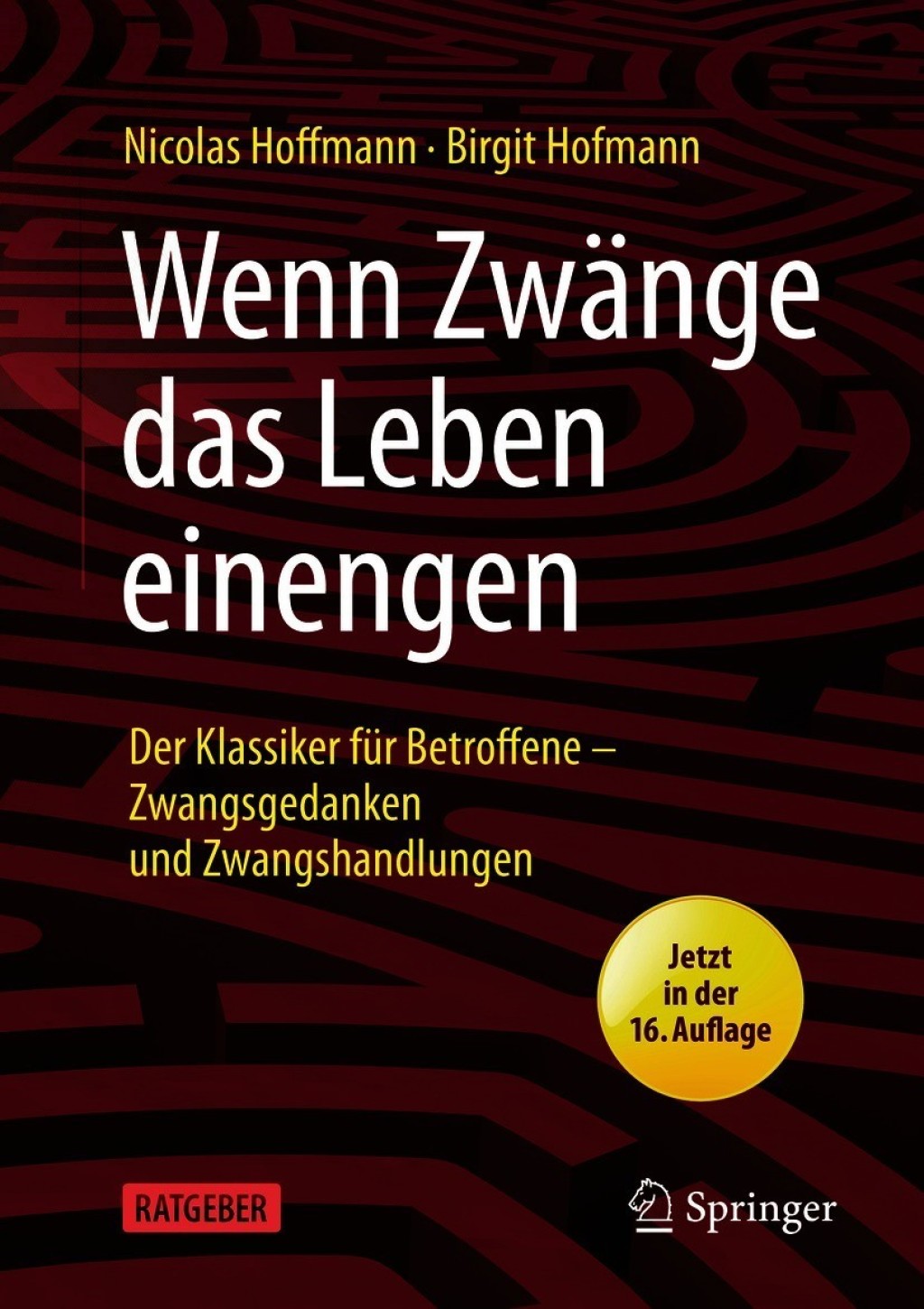 Wenn ZwÃ¤nge das Leben einengen Der Klassiker fÃ¼r Betroffene - Zwangsgedanken und Zwangshandlungen 16th Edition - (PDF/EPUB Version)