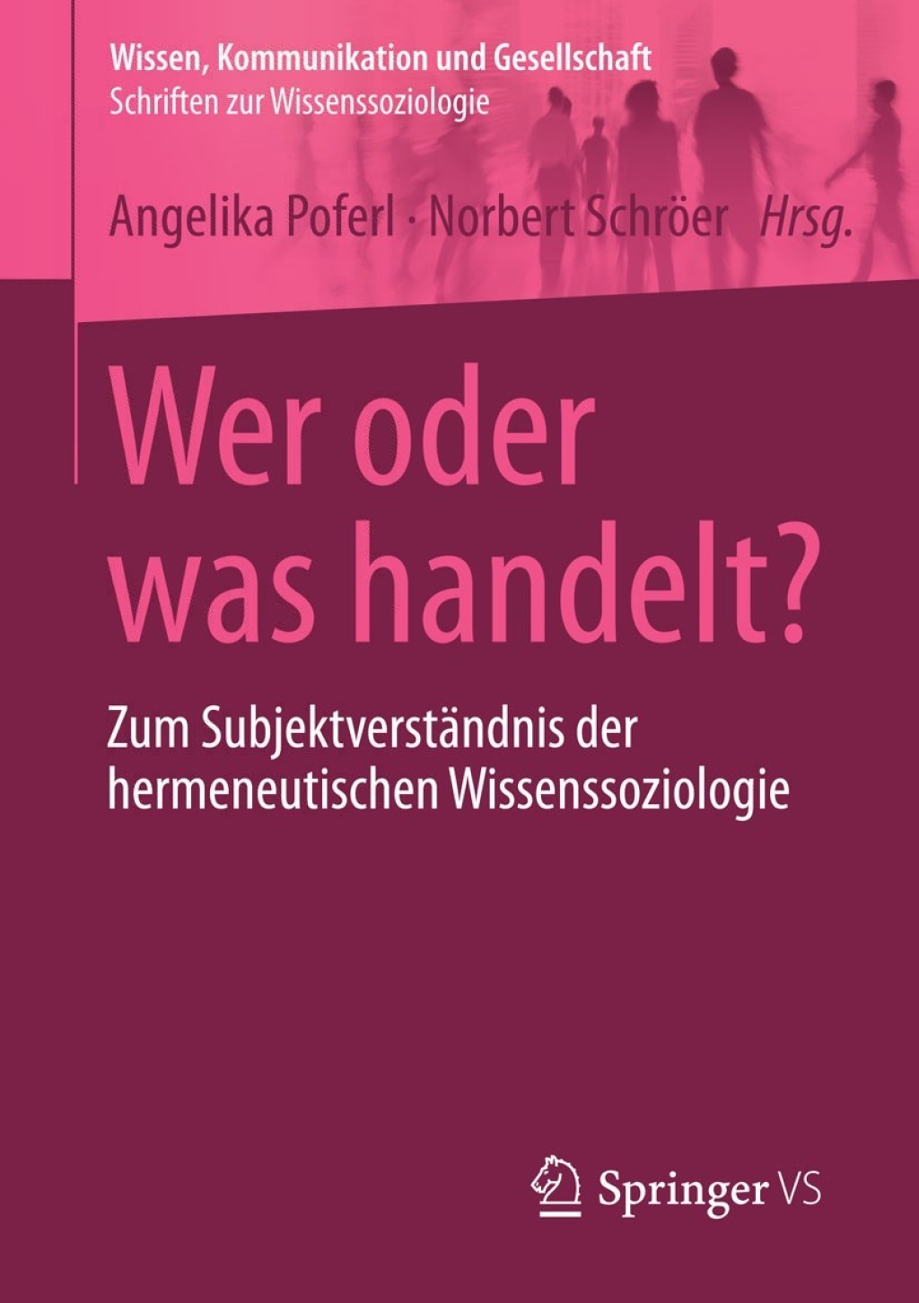 Wer oder was handelt? Zum SubjektverstÃ¤ndnis der hermeneutischen Wissenssoziologie  â€“ PDF/EPUB Version Downloadable