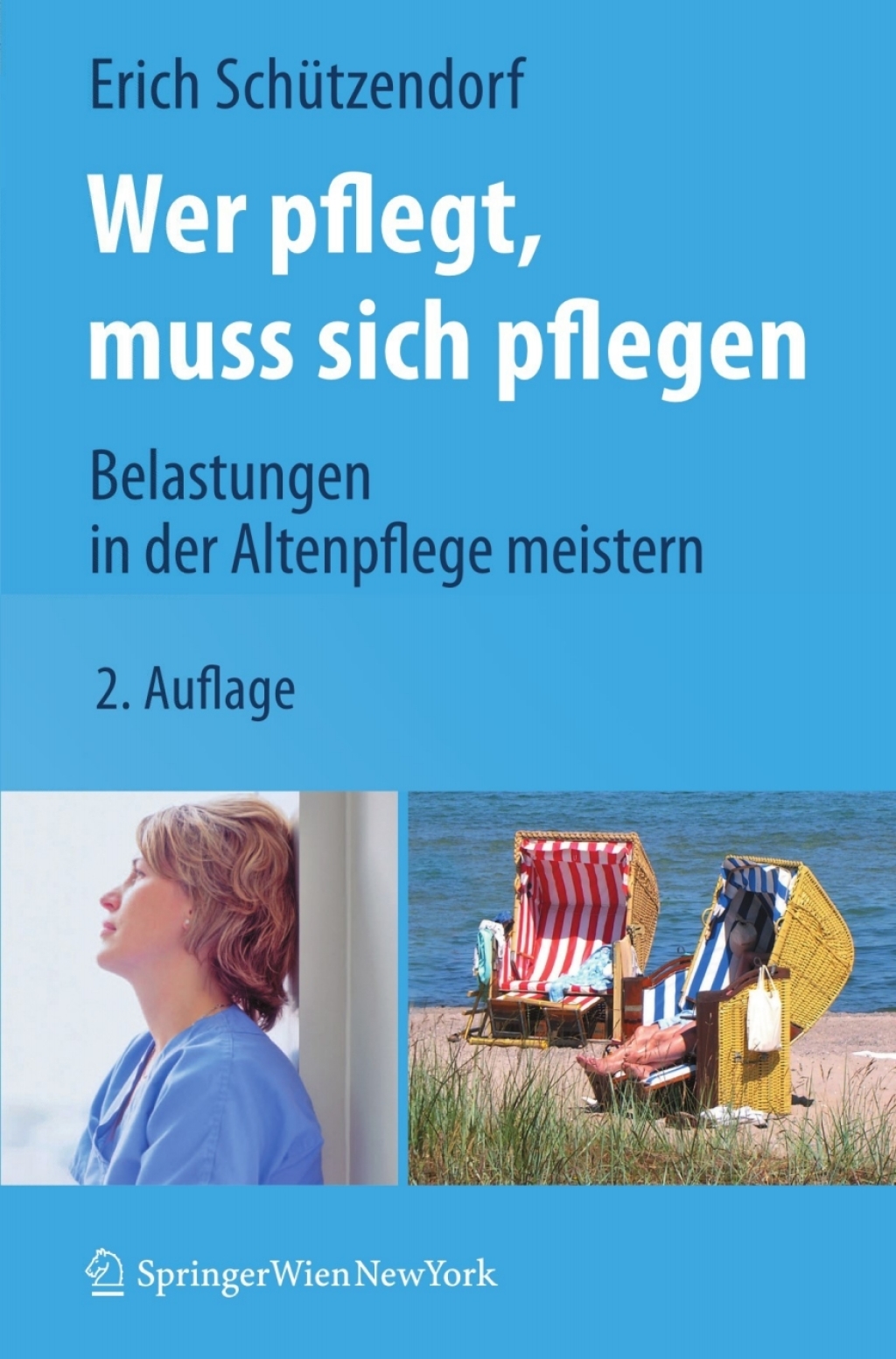 Wer pflegt, muss sich pflegen Belastungen in der Altenpflege meistern 2nd Edition - (PDF/EPUB Version)