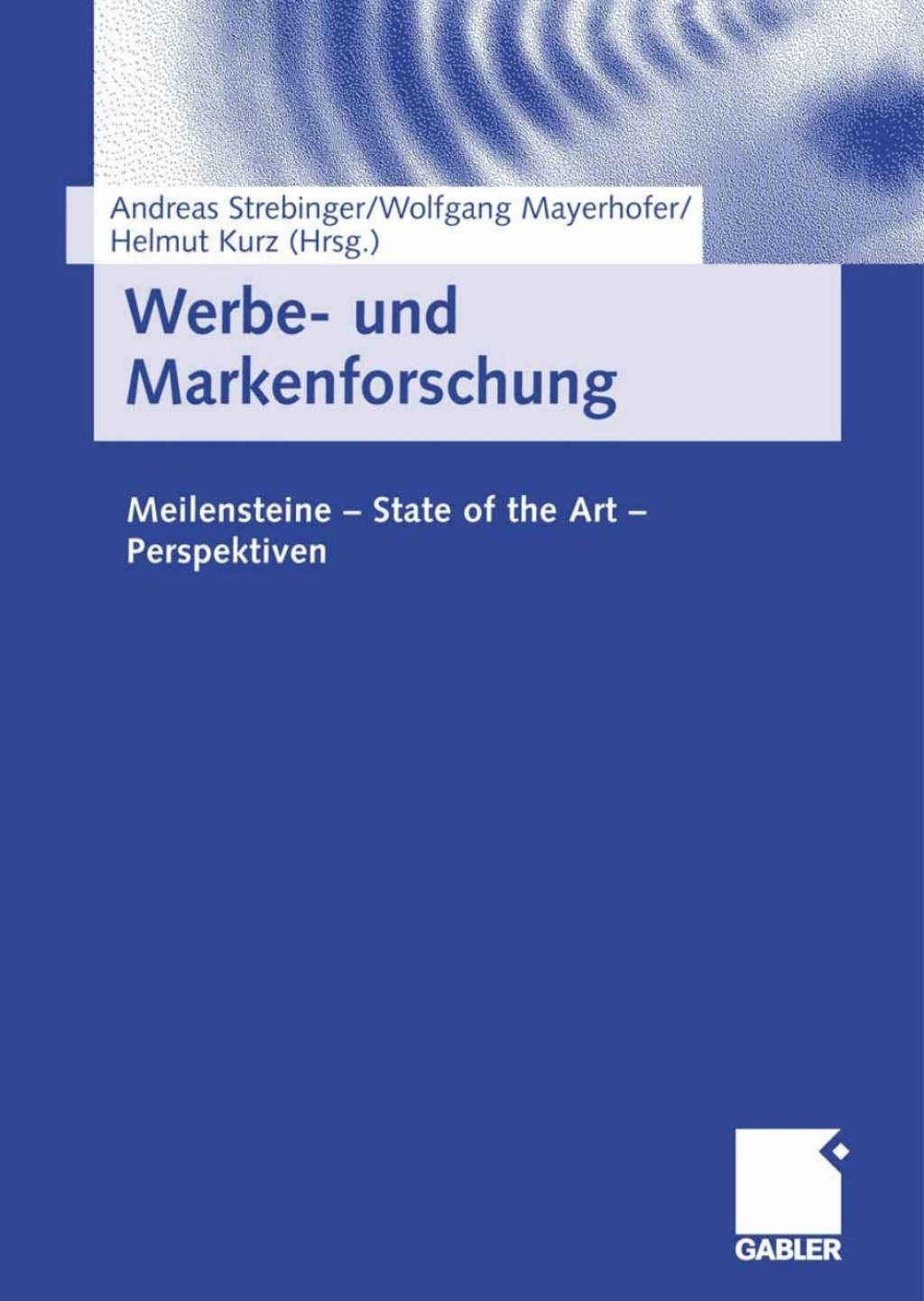 Werbe- und Markenforschung Meilensteine - State of the Art - Perspektiven 1st Edition â€“ PDF/EPUB Version Downloadable