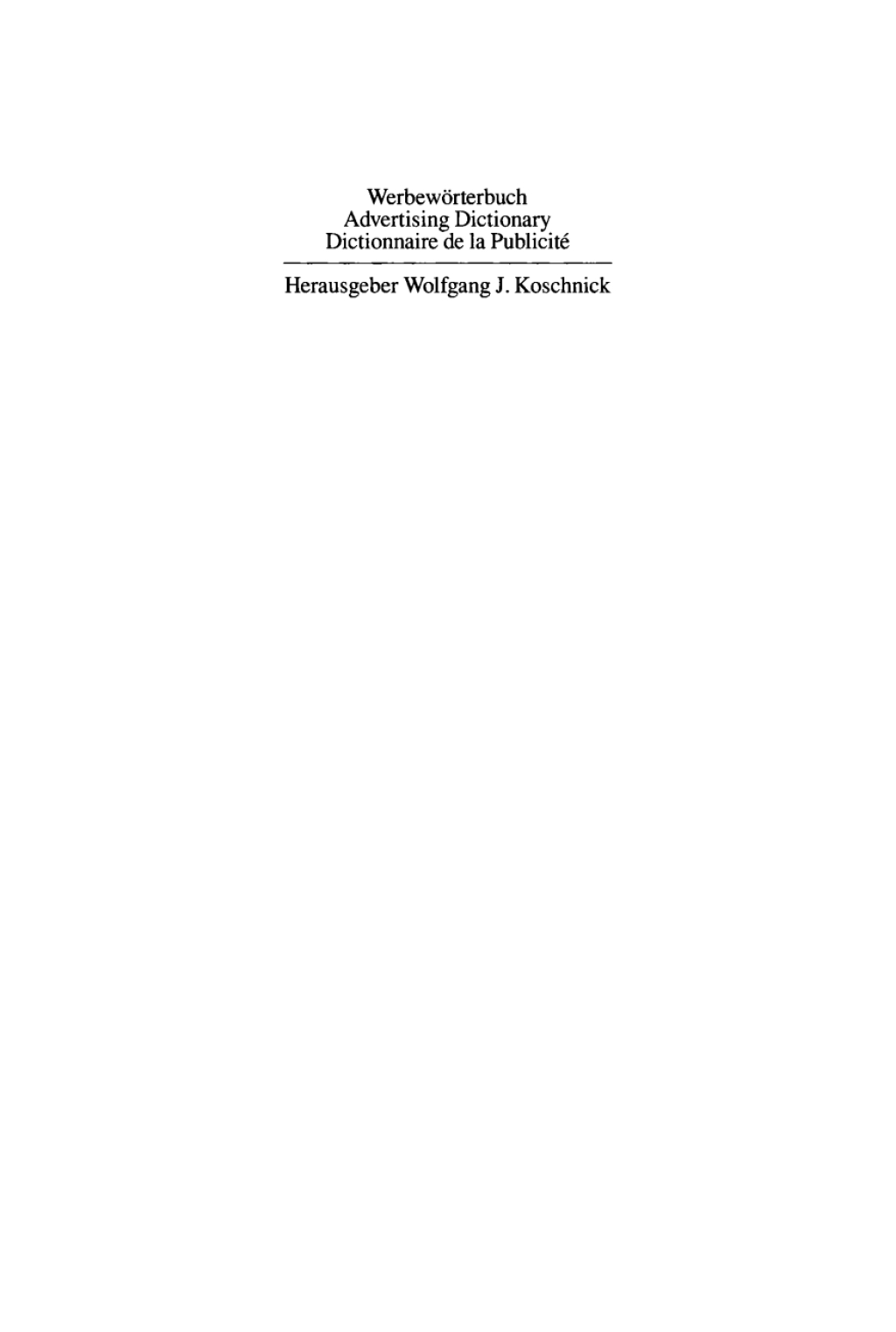 WerbewÃ¶rterbuch. Advertising Dictionary. Dictionnaire de la PublicitÃ© Deutsch. English. FranÃ§ais 1st Edition â€“ PDF/EPUB Version Downloadable