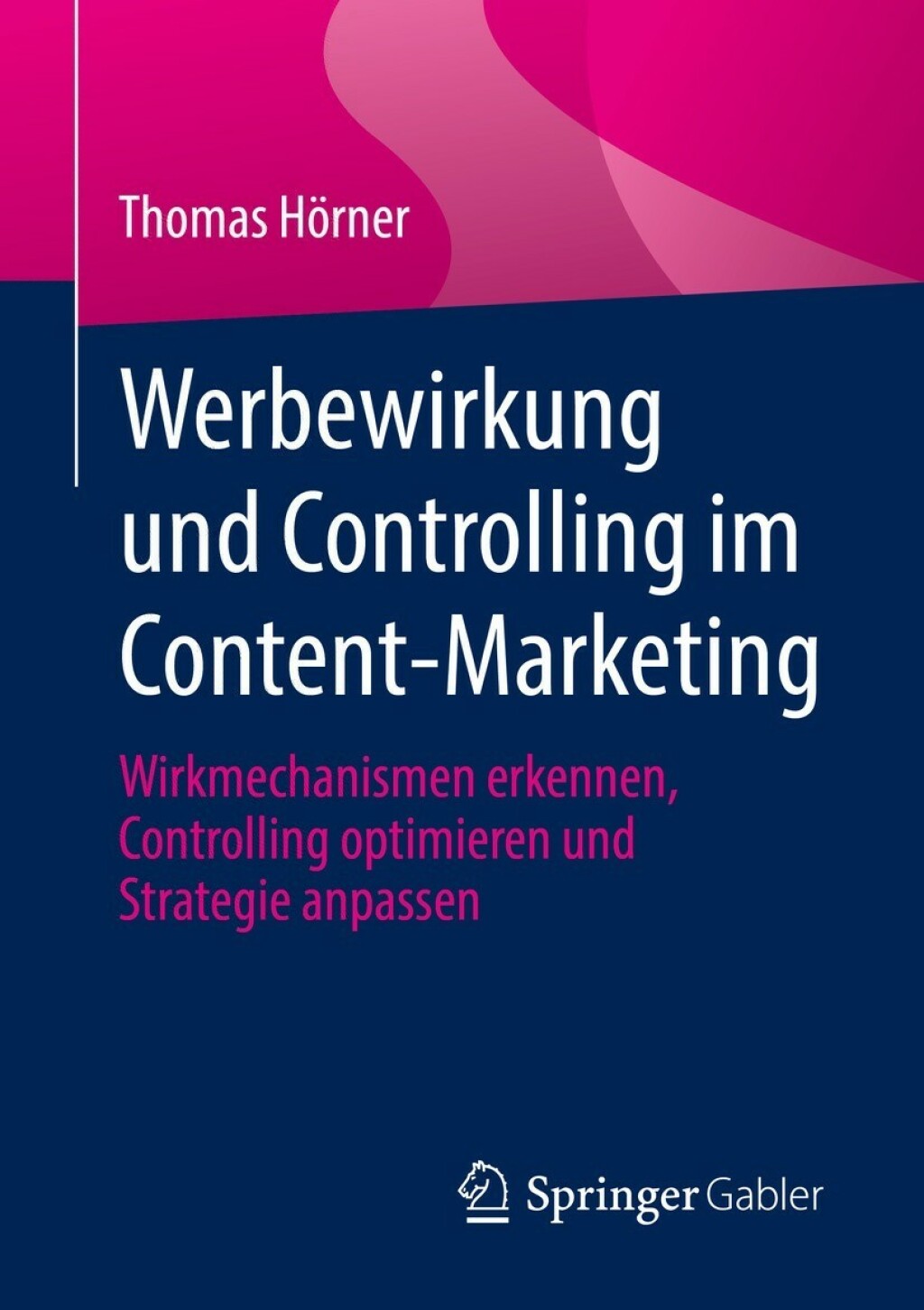 Werbewirkung und Controlling im Content-Marketing Wirkmechanismen erkennen, Controlling optimieren und Strategie anpassen  â€“ PDF/EPUB Version Downloadable
