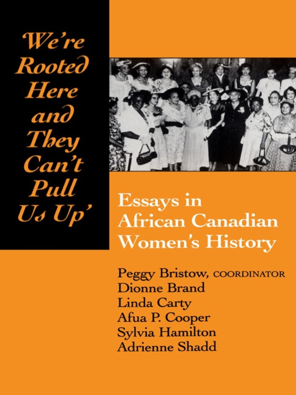We're rooted here and they can't pull us up Essays in African Canadian Women's History 1st Edition â€“ PDF/EPUB Version Downloadable