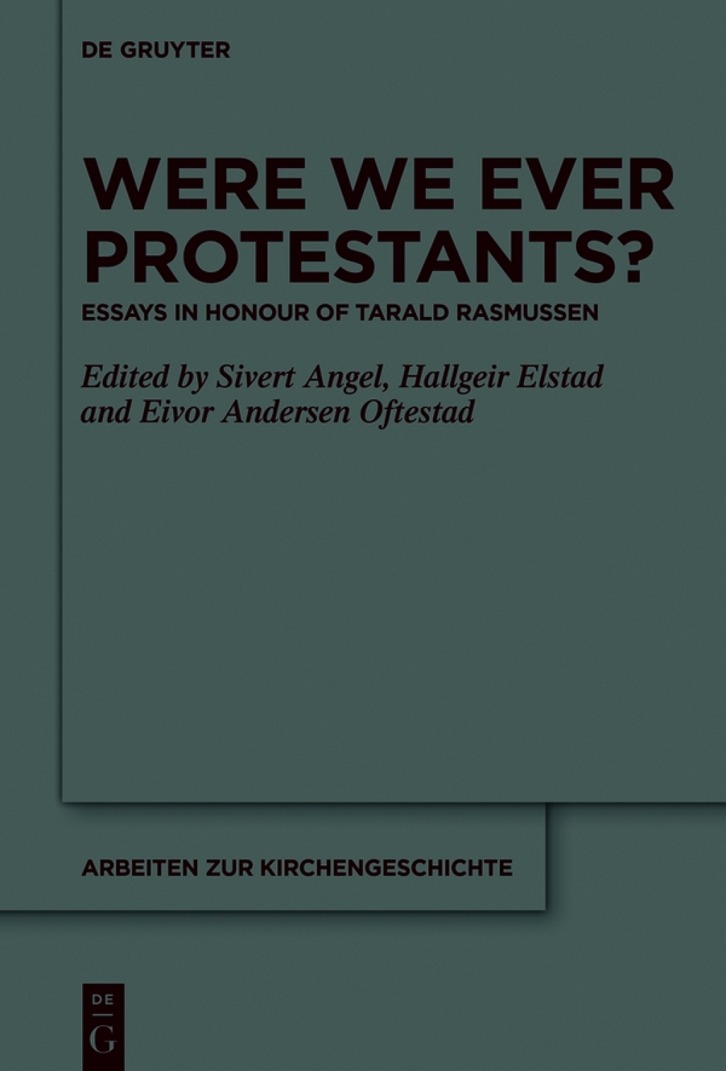 Were We Ever Protestants? Essays in Honour of Tarald Rasmussen 1st Edition â€“ PDF/EPUB Version Downloadable