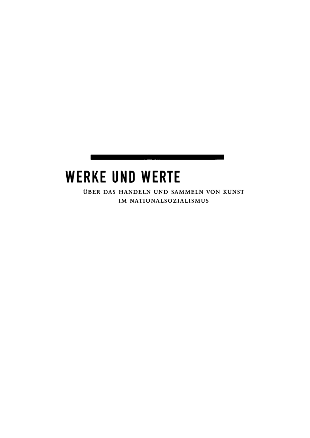 Werke und Werte Ãœber das Handeln und Sammeln von Kunst im Nationalsozialismus 1st Edition â€“ PDF/EPUB Version Downloadable