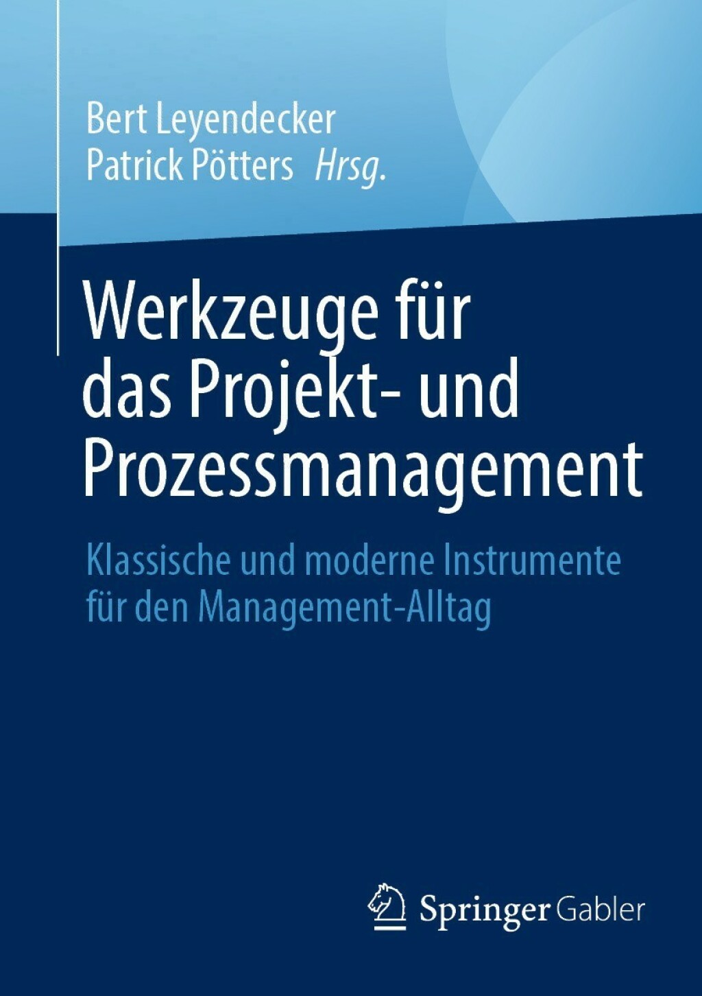 Werkzeuge fÃ¼r das Projekt- und Prozessmanagement Klassische und moderne Instrumente fÃ¼r den Management-Alltag  â€“ PDF/EPUB Version Downloadable