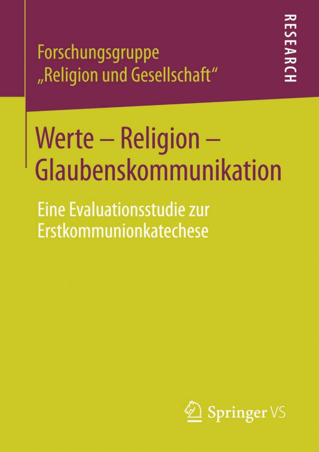 Werte - Religion - Glaubenskommunikation Eine Evaluationsstudie zur Erstkommunionkatechese  â€“ PDF/EPUB Version Downloadable