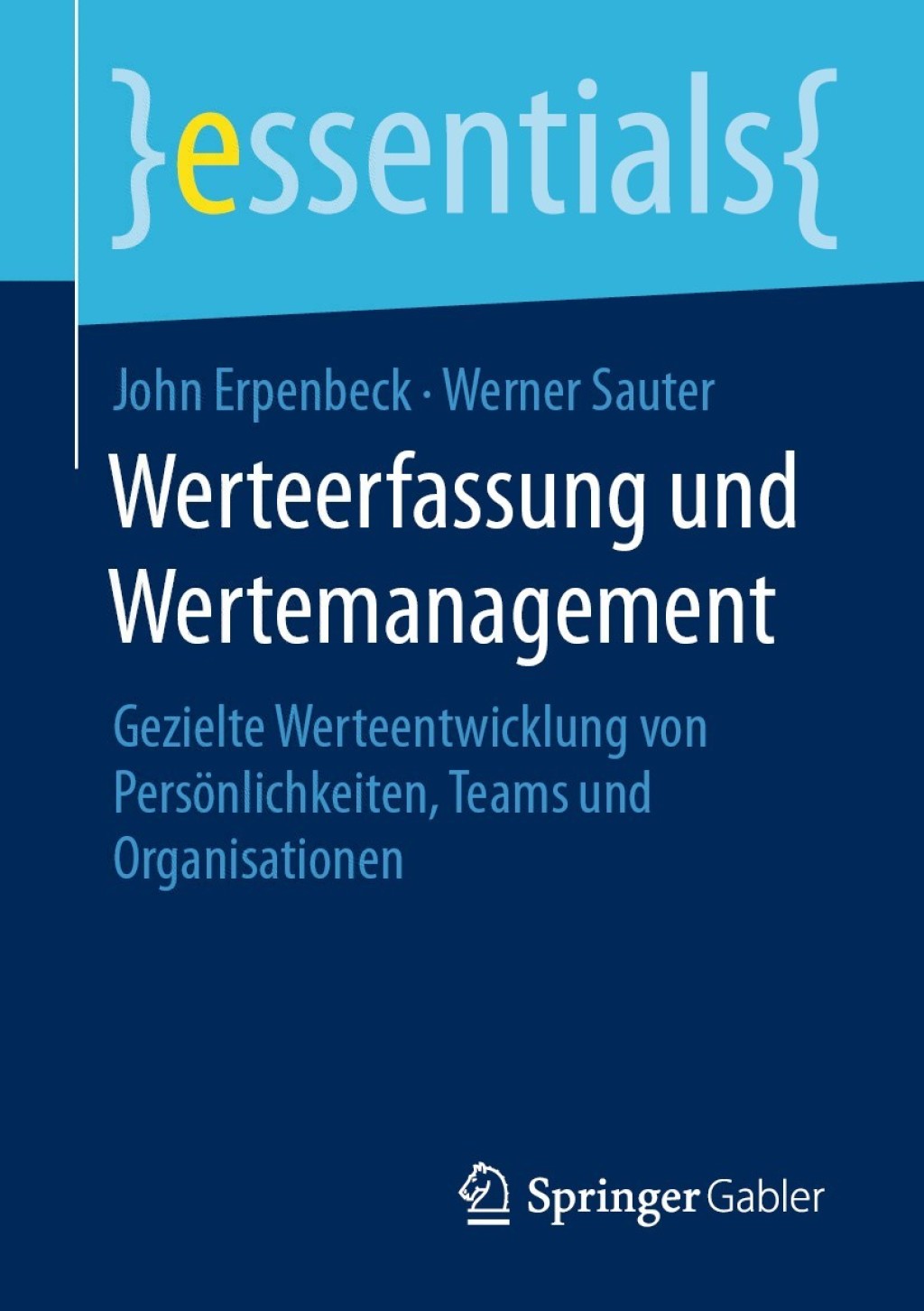 Werteerfassung und Wertemanagement Gezielte Werteentwicklung von PersÃ¶nlichkeiten, Teams und Organisationen - (PDF/EPUB Version)