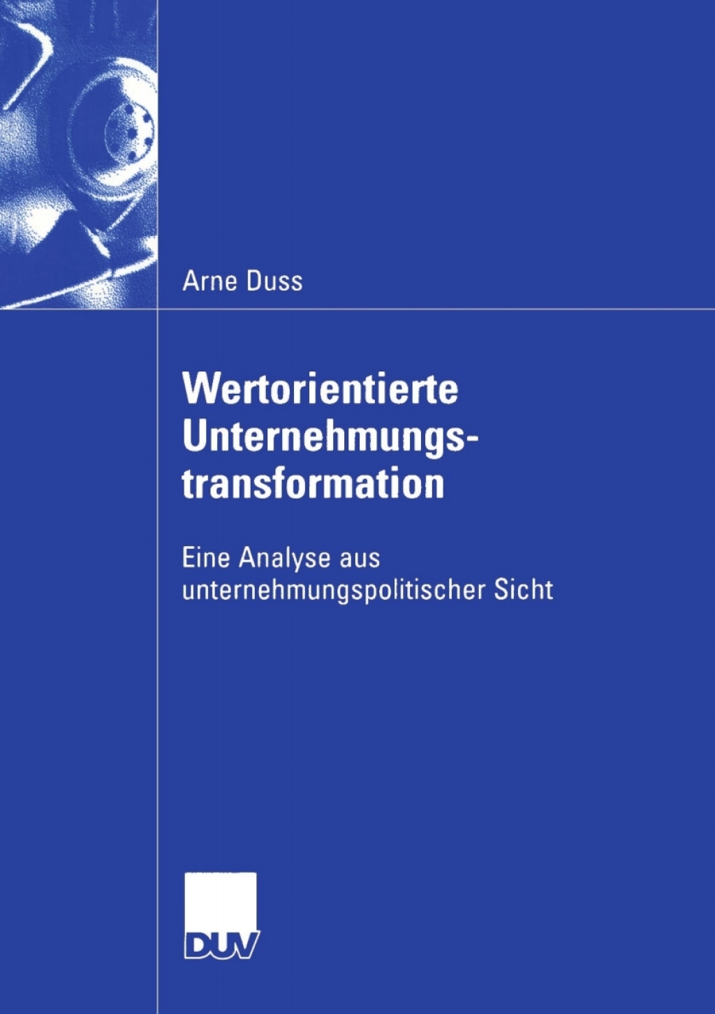 Wertorientierte Unternehmungstransformation Eine Analyse aus unternehmungspolitischer Sicht  â€“ PDF/EPUB Version Downloadable