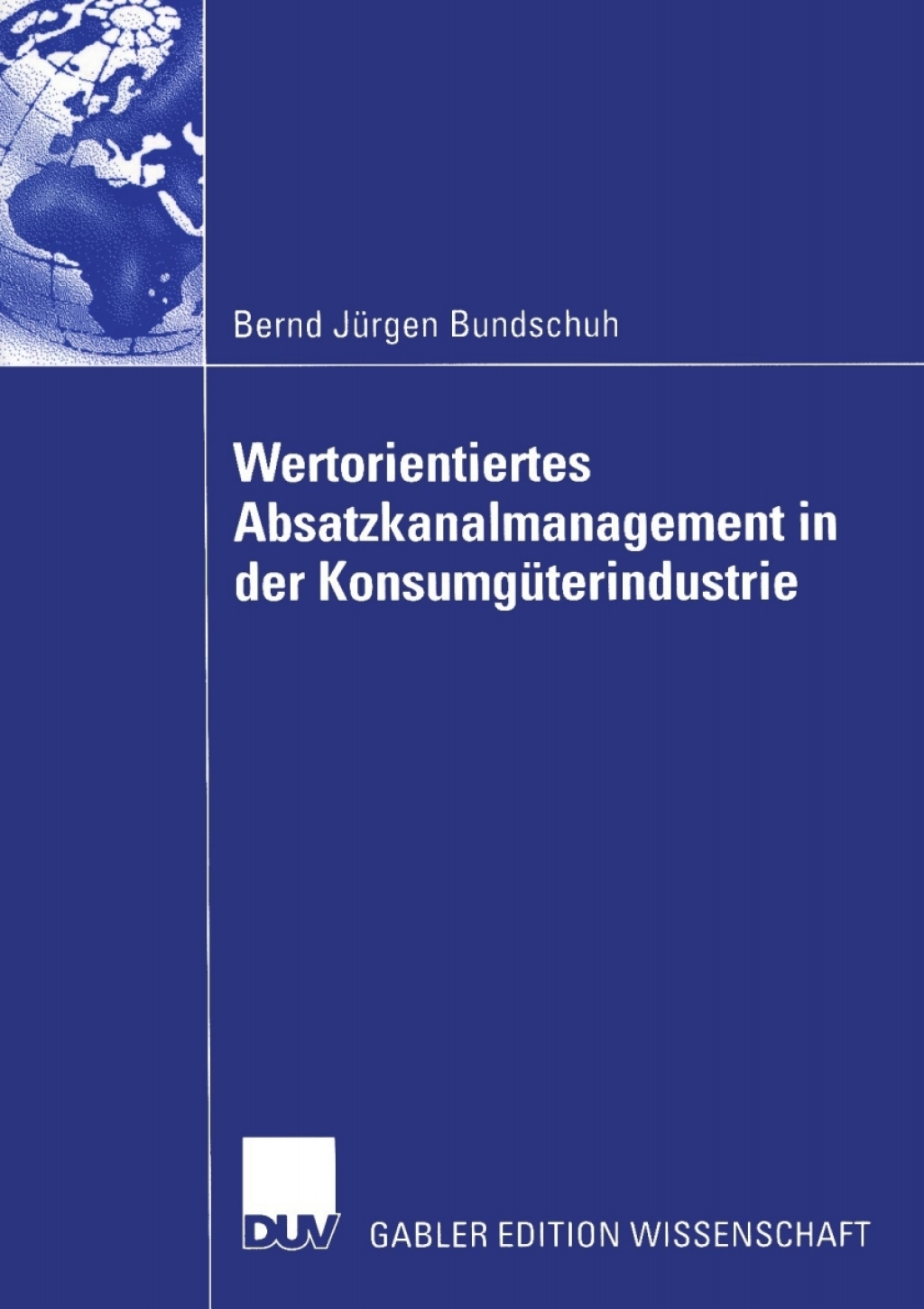 Wertorientiertes Absatzkanalmanagement in der KonsumgÃ¼terindustrie  â€“ PDF/EPUB Version Downloadable