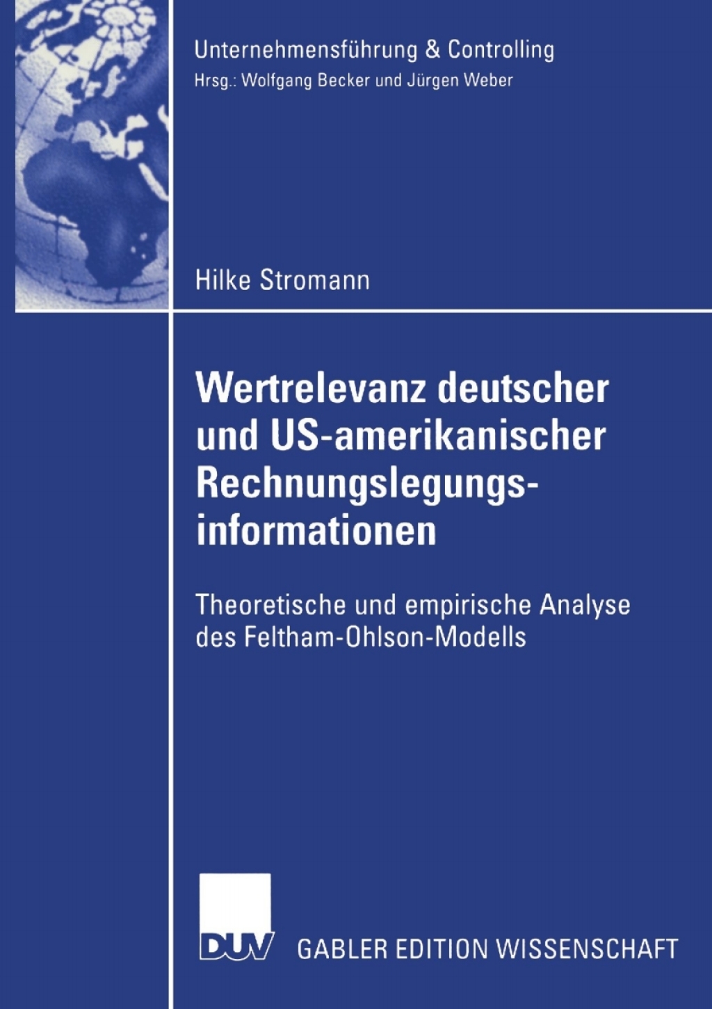 Wertrelevanz deutscher und US-amerikanischer Rechnungslegungsinformationen Theoretische und empirische Analyse des Feltham-Ohlson-Modells  â€“ PDF/EPUB Version Downloadable