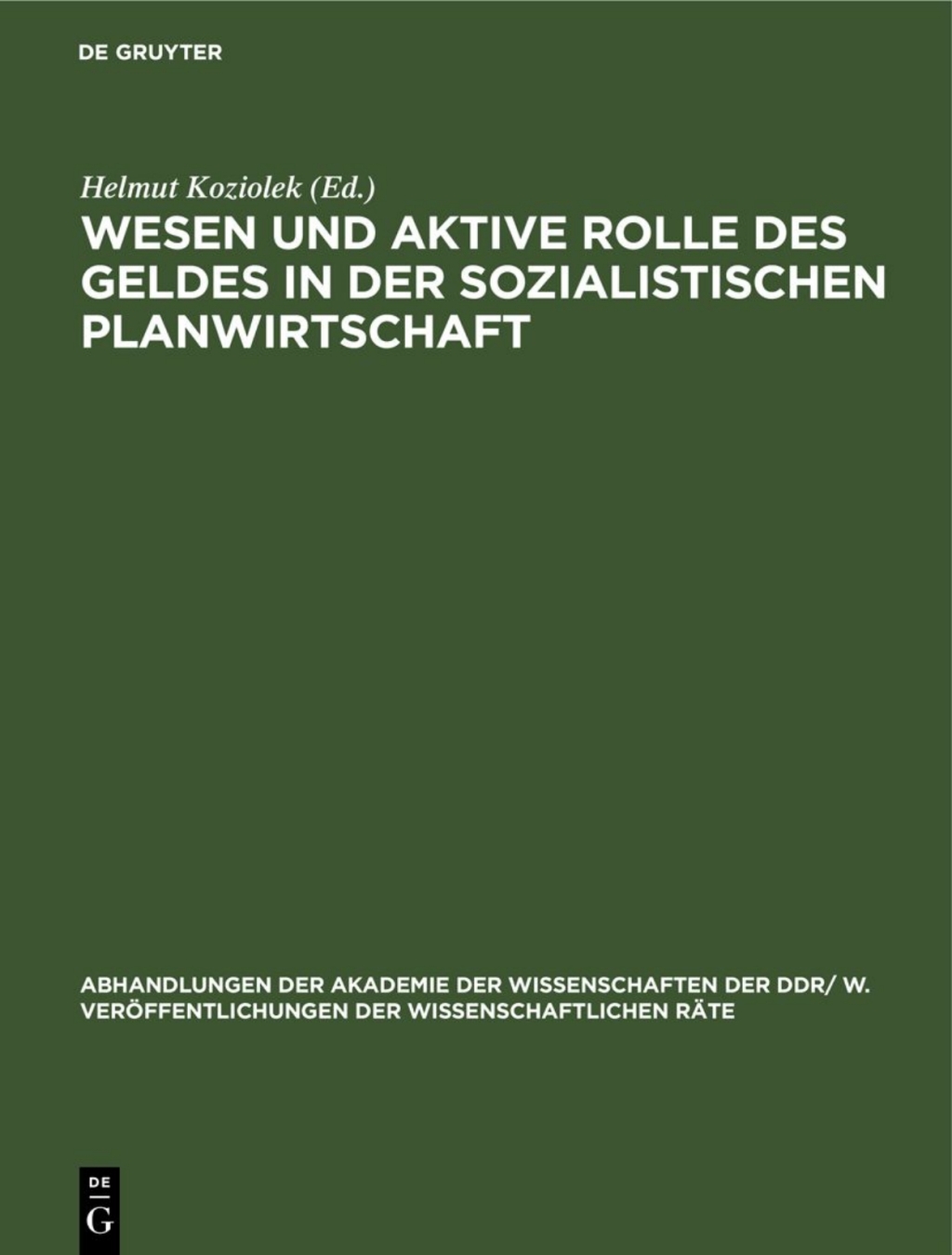 Wesen und aktive Rolle des Geldes in der sozialistischen Planwirtschaft Tagung des Wissenschaftlichen Rates fÃ¼r die Wirtschaftswissenschaftliche Forschung bei der Akademie der Wissenschaften der DDR vom 24. Januar 1989 1st Edition â€“ PDF/EPUB Version Downloadable