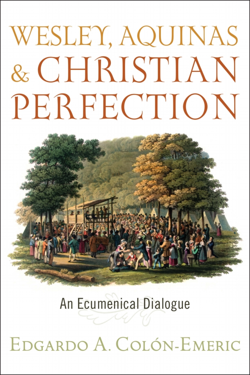 Wesley, Aquinas, and Christian Perfection An Ecumenical Dialogue  â€“ PDF/EPUB Version Downloadable