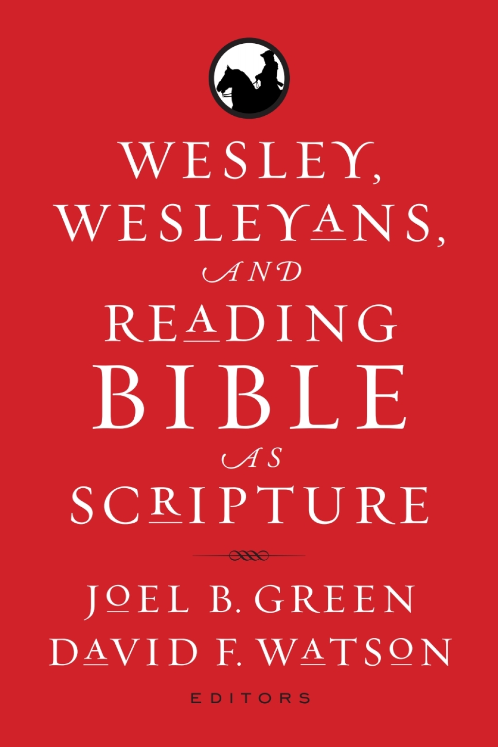 Wesley, Wesleyans, and Reading Bible as Scripture  â€“ PDF/EPUB Version Downloadable