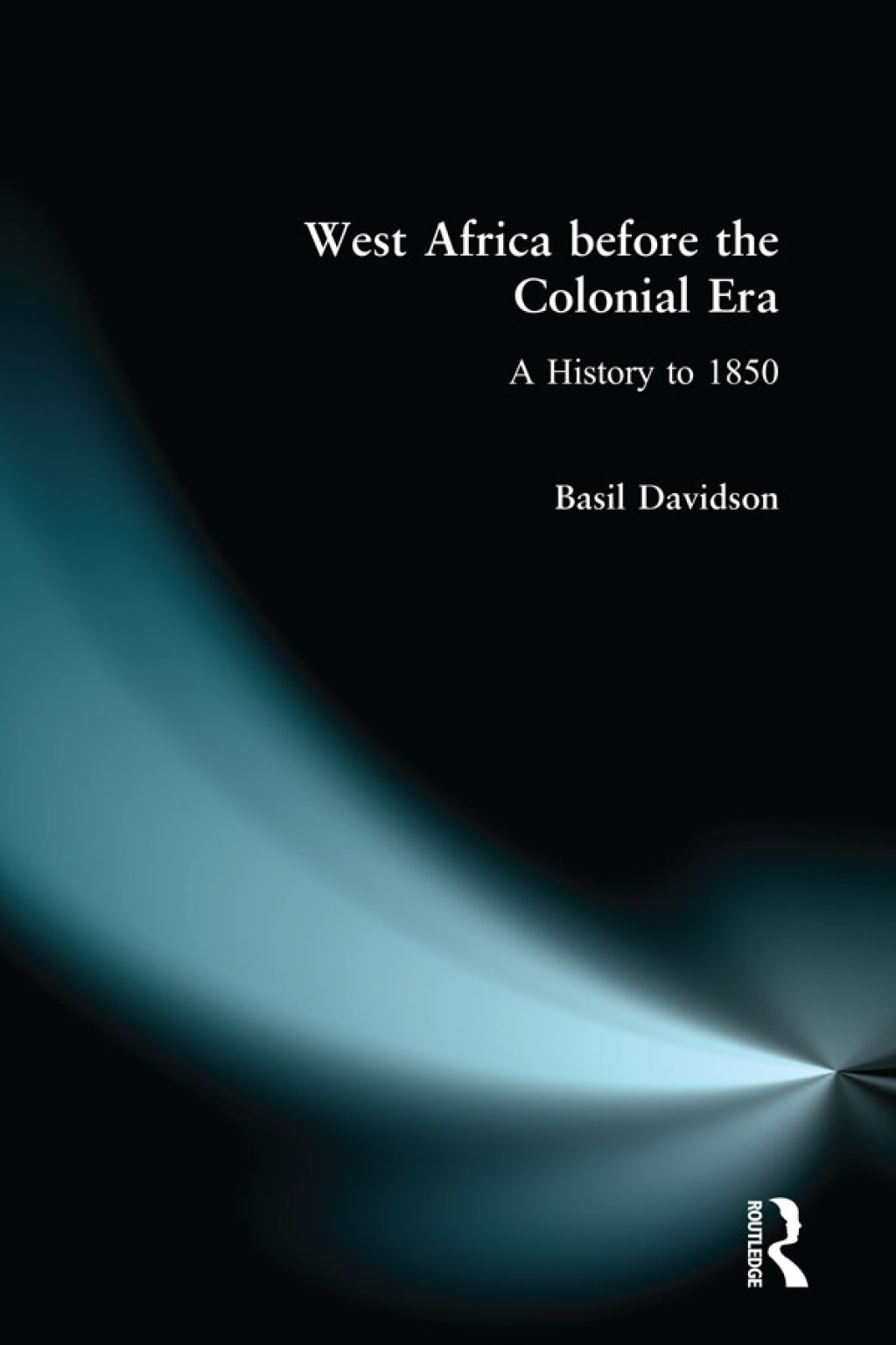 West Africa before the Colonial Era A History to 1850 1st Edition â€“ PDF/EPUB Version Downloadable