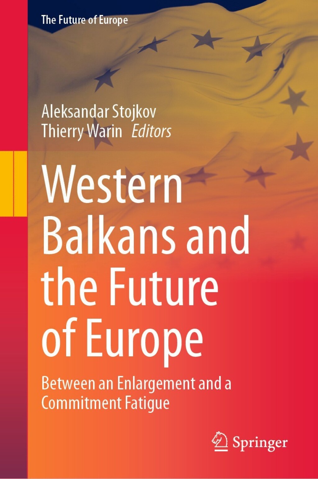 Western Balkans and the Future of Europe Between an Enlargement and a Commitment Fatigue  â€“ PDF/EPUB Version Downloadable