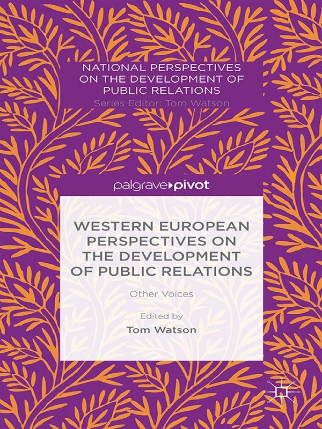 Western European Perspectives on the Development of Public Relations Other Voices  â€“ PDF/EPUB Version Downloadable