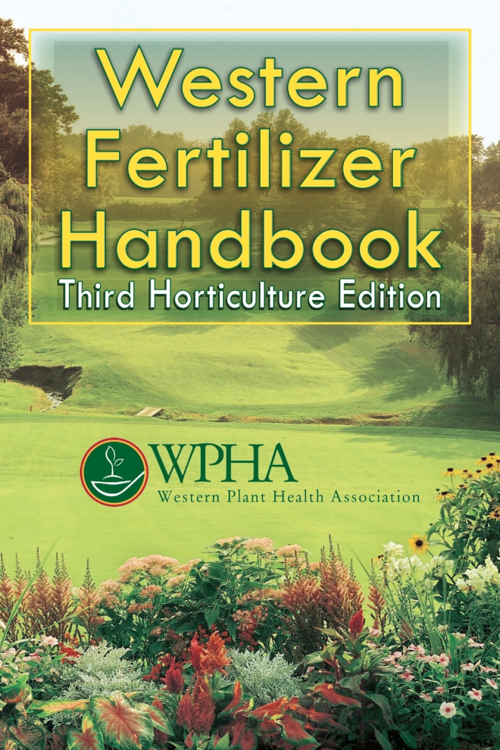 Western Fertilizer Handbook: Third Horticulture Edition 3rd Edition â€“ PDF/EPUB Version Downloadable