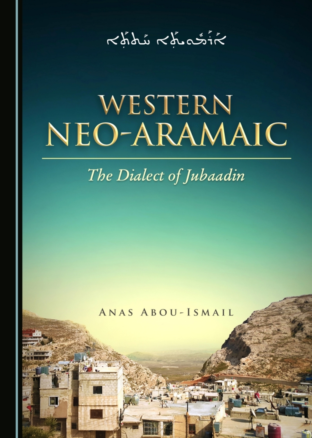 Western Neo-Aramaic The Dialect of Jubaadin 1st Edition â€“ PDF/EPUB Version Downloadable