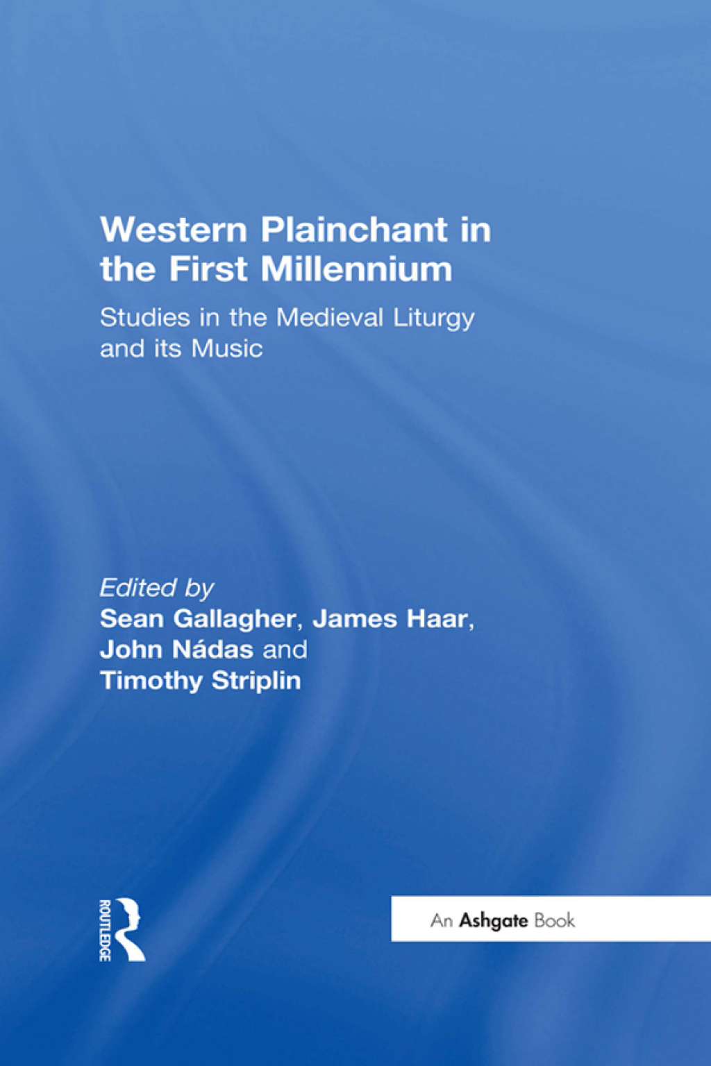 Western Plainchant in the First Millennium Studies in the Medieval Liturgy and its Music 1st Edition â€“ PDF/EPUB Version Downloadable
