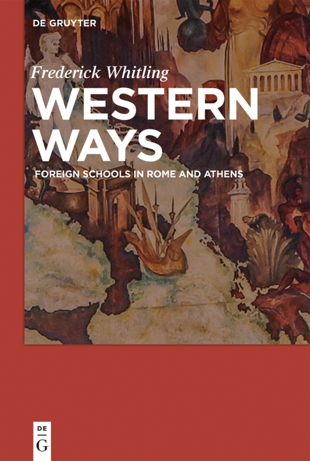 Western Ways Foreign Schools in Rome and Athens 1st Edition â€“ PDF/EPUB Version Downloadable