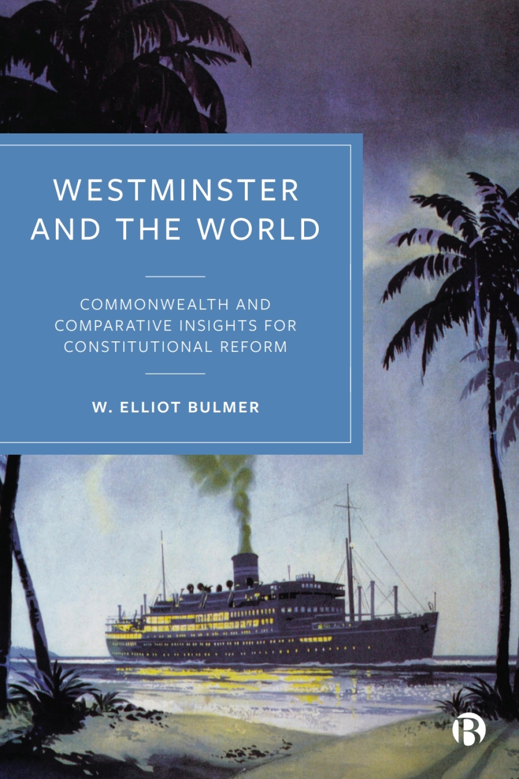 Westminster and the World Commonwealth and Comparative Insights for Constitutional Reform 1st Edition â€“ PDF/EPUB Version Downloadable